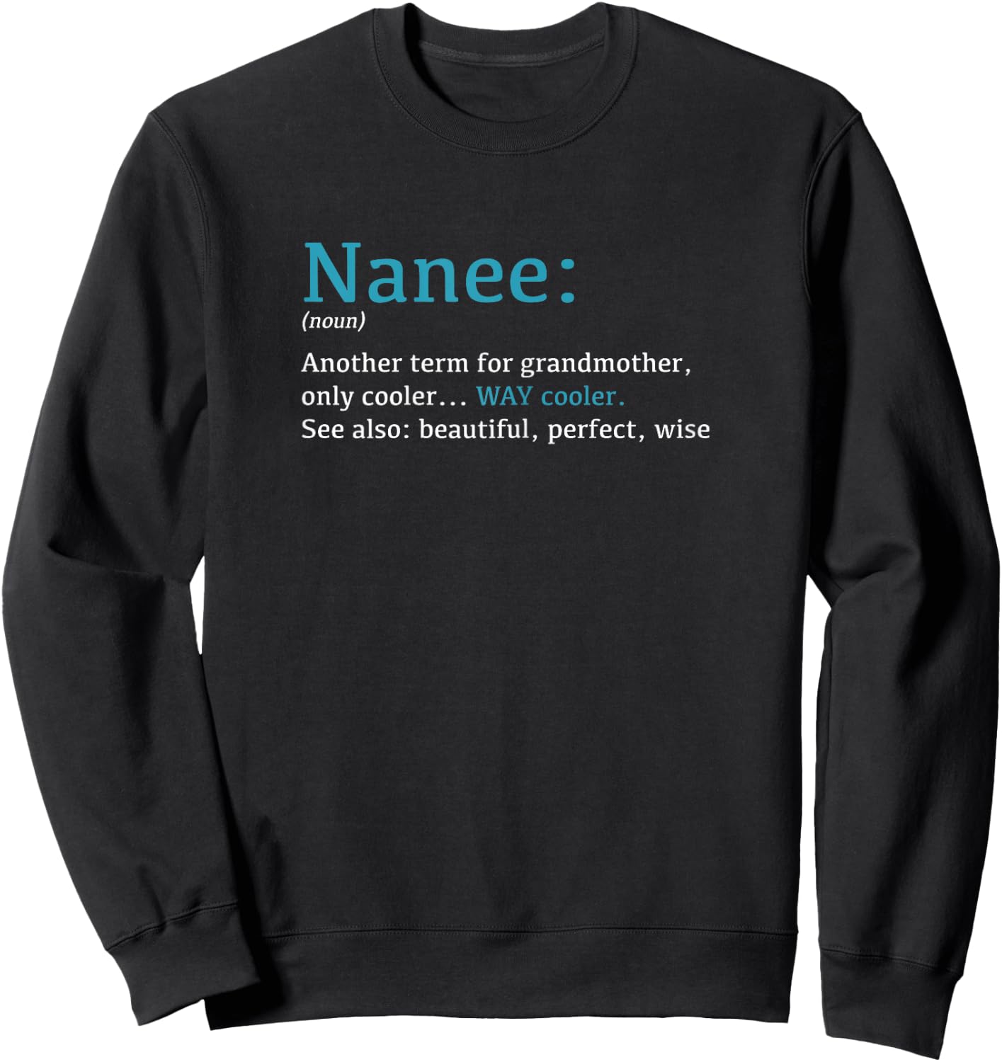 Nanee: Funny Definition Noun - Another Term Sweatshirt - Sweatshirt | Black