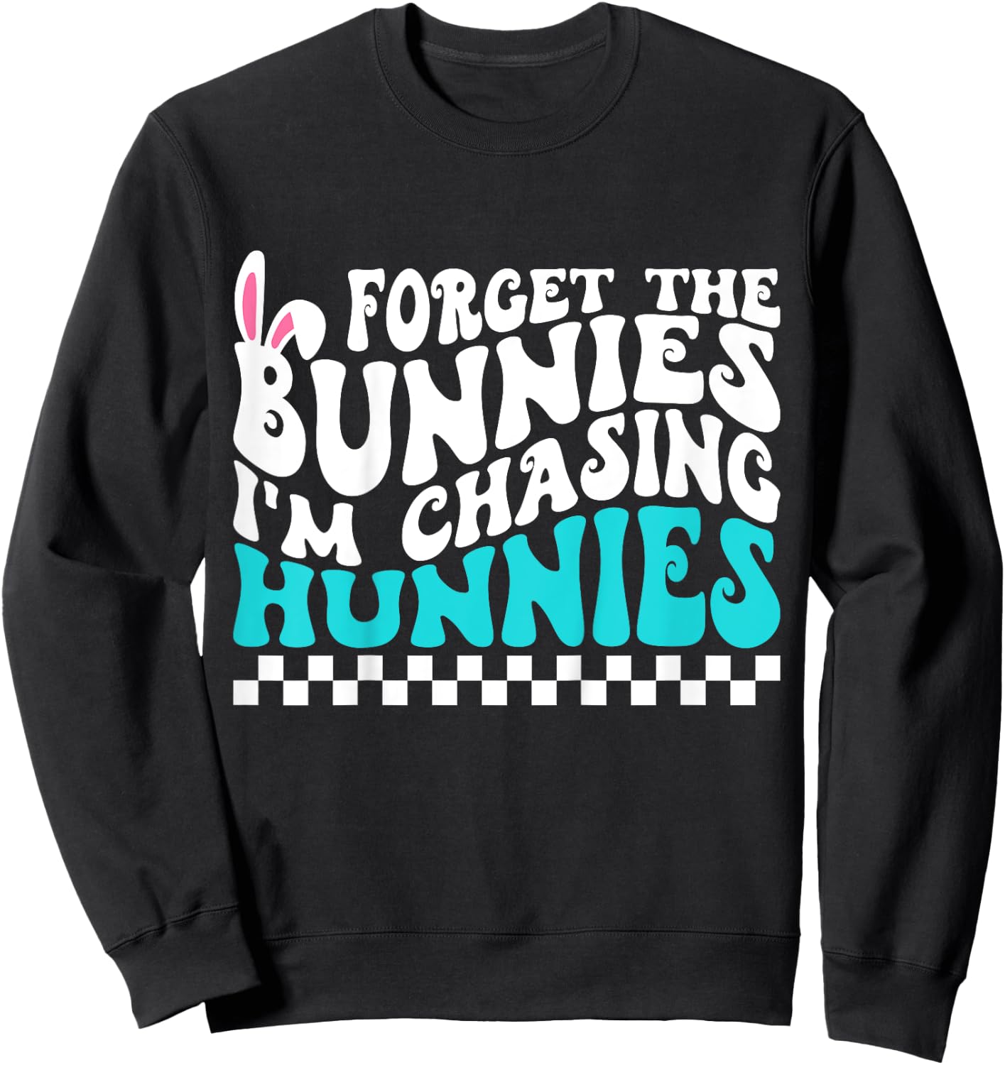 Kids Easter Forget The Bunnies I'm Chasing Hunnies Toddler Boys Sweatshirt - Sweatshirt | Black