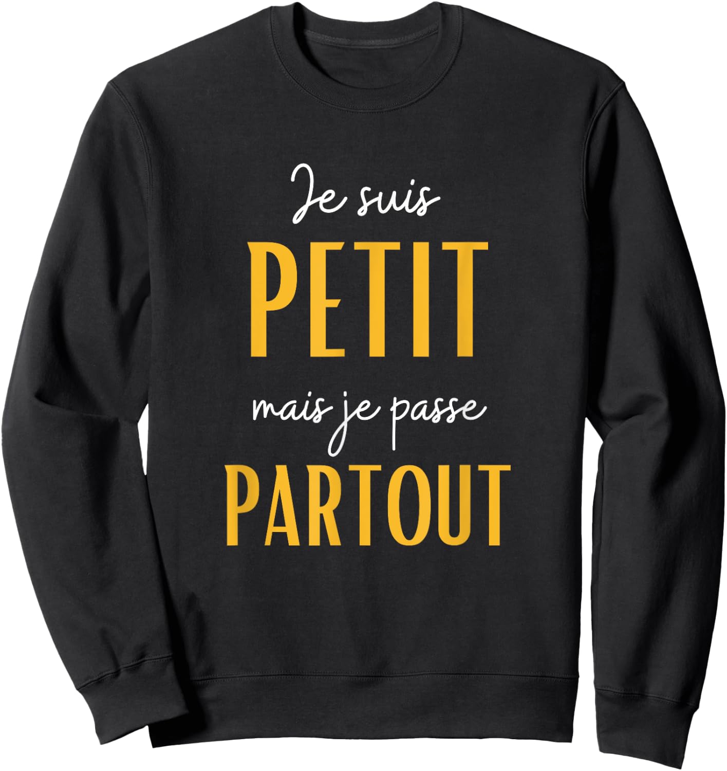 I'm Small But I Go Everywhere Sweatshirt - Sweatshirt | Black