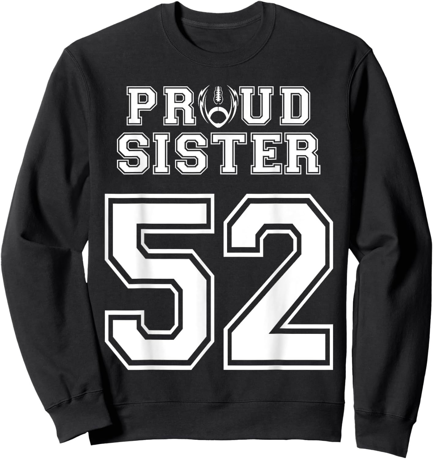 Custom Proud Football Sister Number 52 Personalized Women Sweatshirt - Sweatshirt | Black