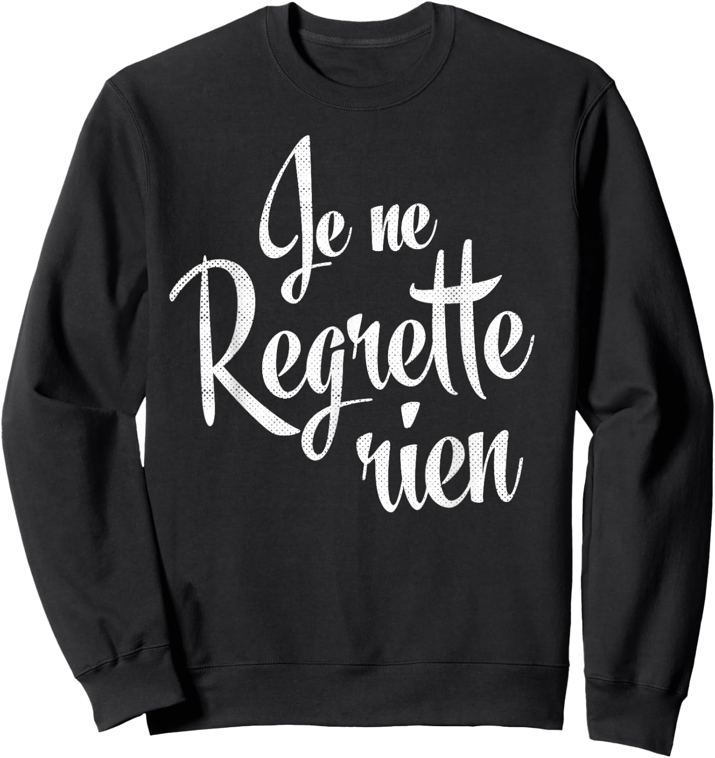 Je Ne Regrette Rien French Sweatshirt - Sweatshirt | Black