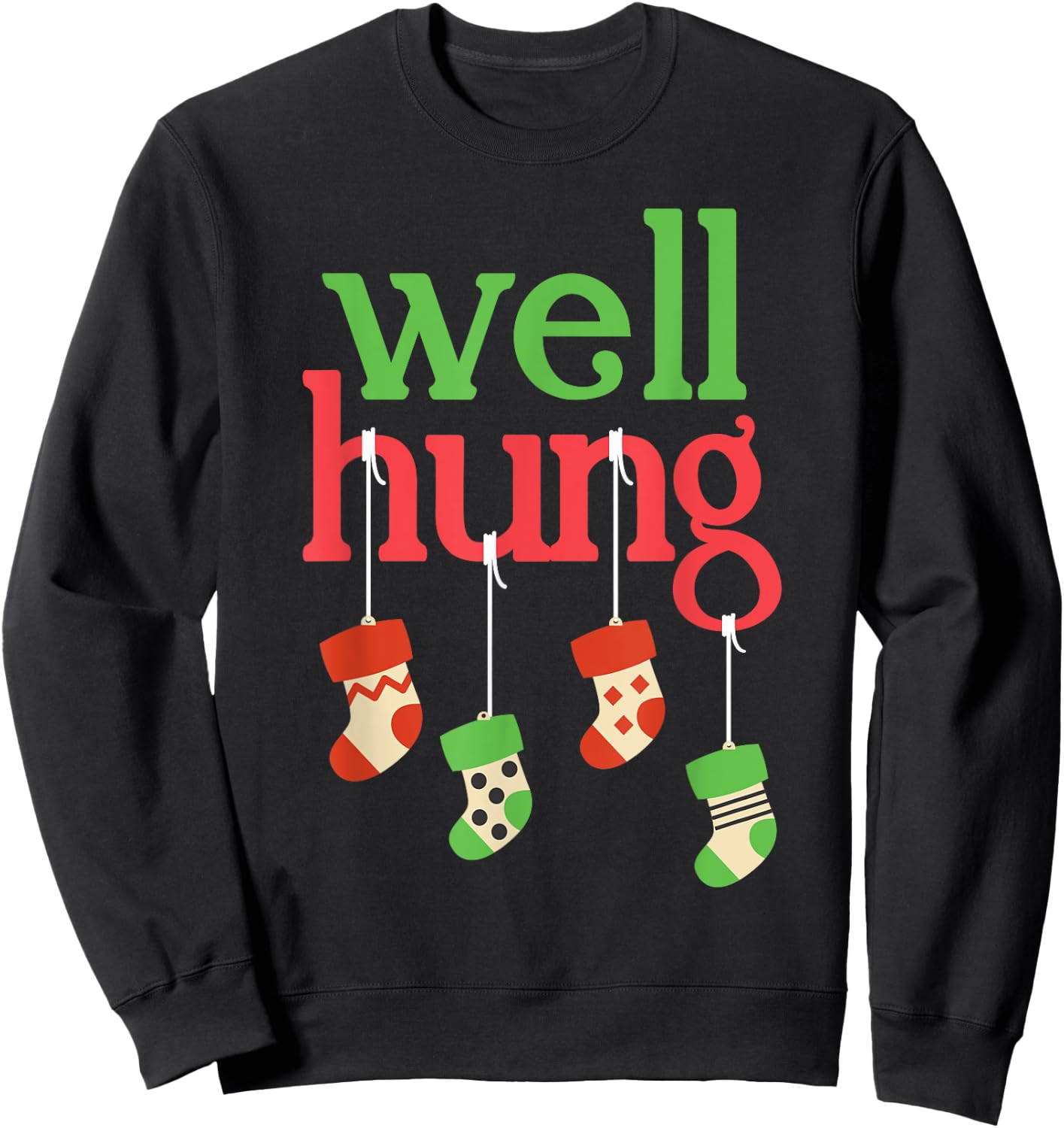 Funny Christmas Shirt Well Hung Sweatshirt - Sweatshirt | Black