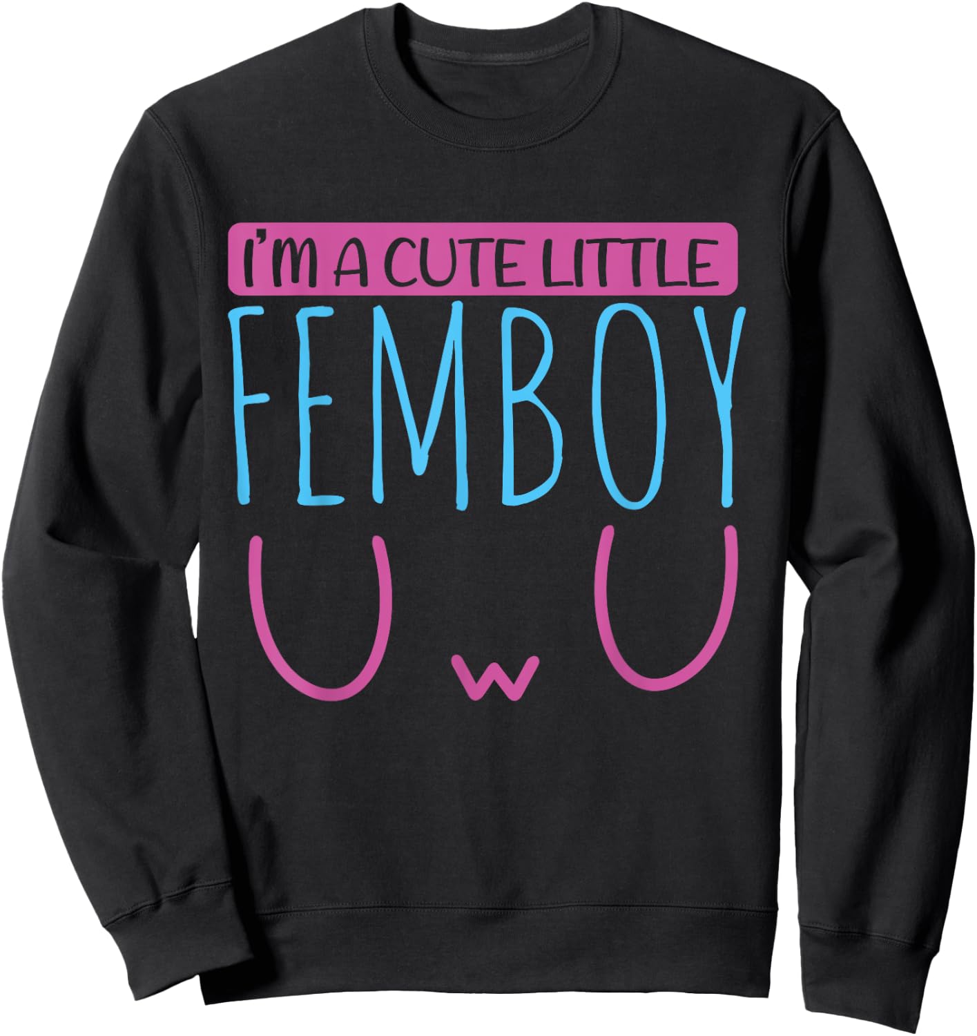 Ich bin ein süßleine Femboy Funny Sissy Femboy , black Sweatshirt - Sweatshirt | Black