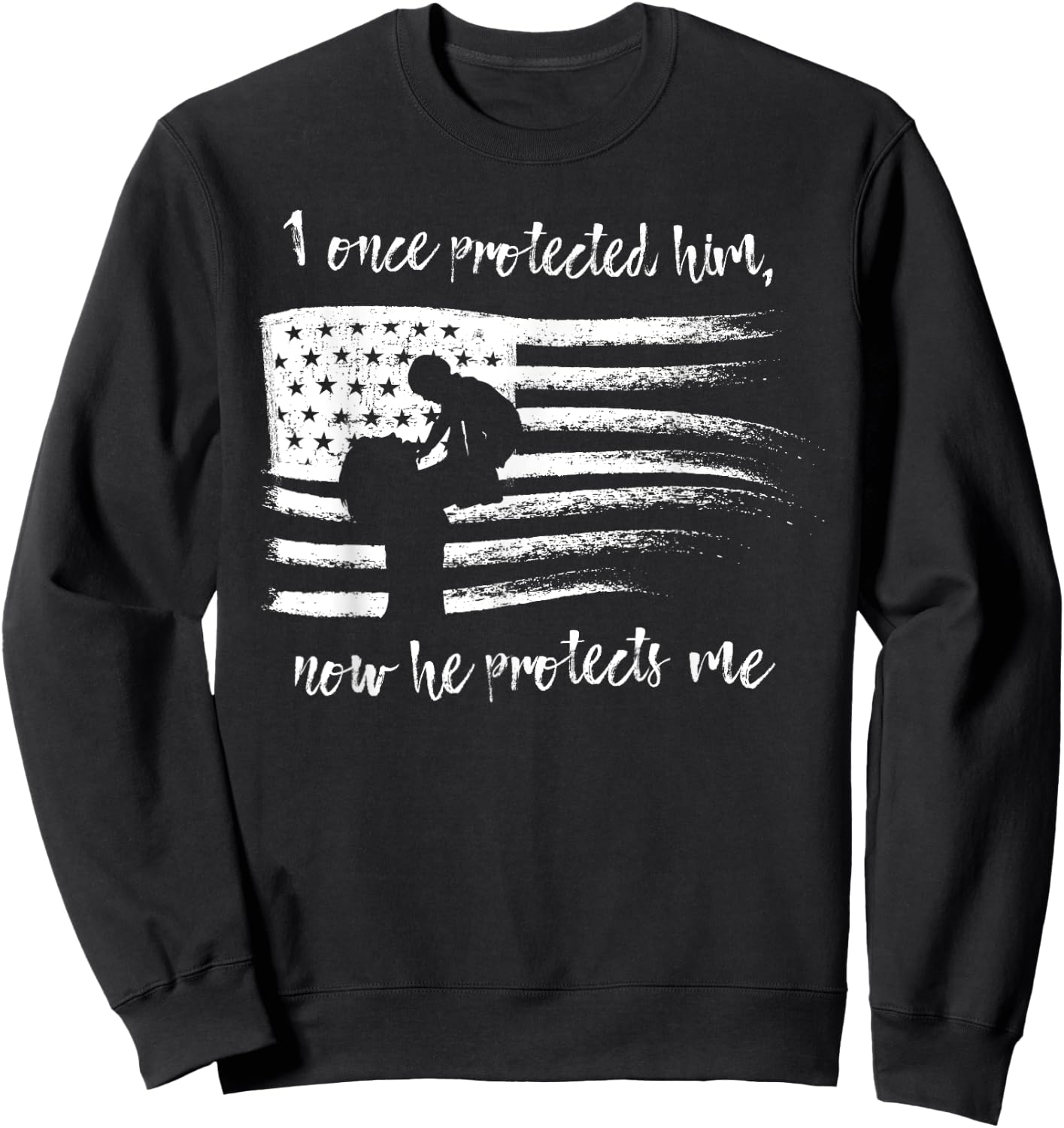 I Once Protected Him Now He Protects Me Military Mom Shirt Sweatshirt - Sweatshirt | Black