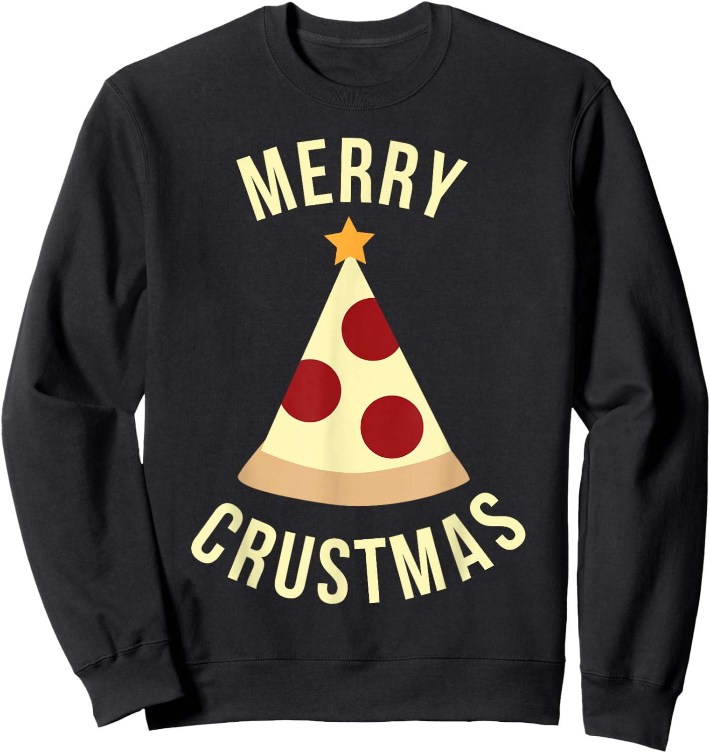 Funny Christmas Shirt Merry Crustmas Pizza Holiday Gift Sweatshirt - Sweatshirt | Black