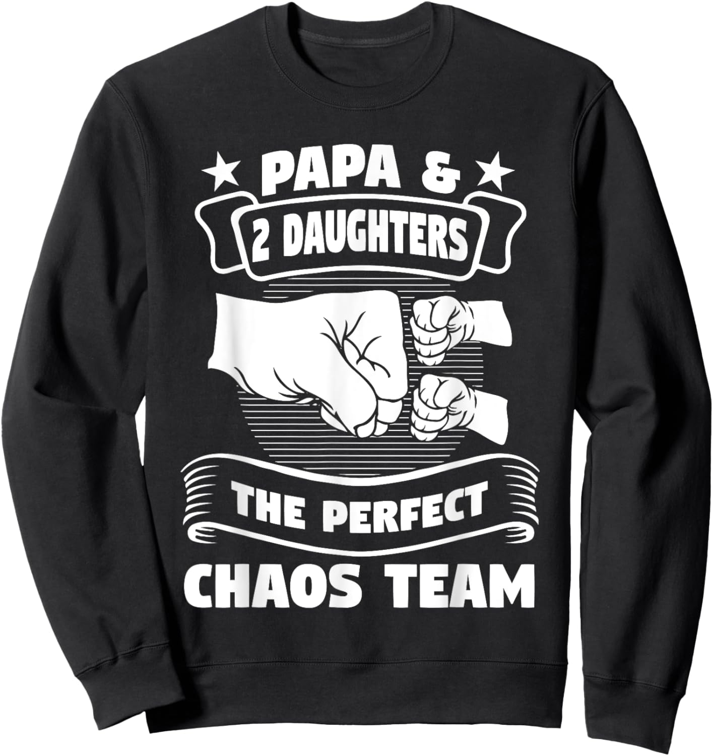 Dad and 2 daughters, the perfect grandfather of the team of chaos , Black, S Sweatshirt - Sweatshirt | Black
