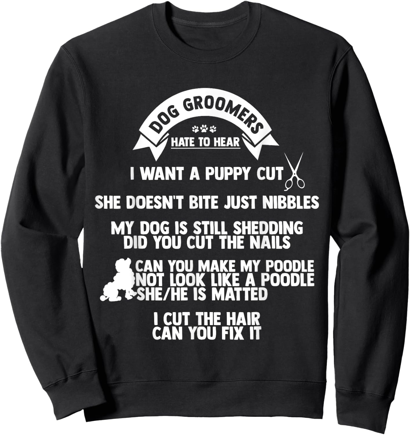 Dog hairdressers hate to hear it, Furologist dog hairdresser Hu Sweatshirt - Sweatshirt | Black