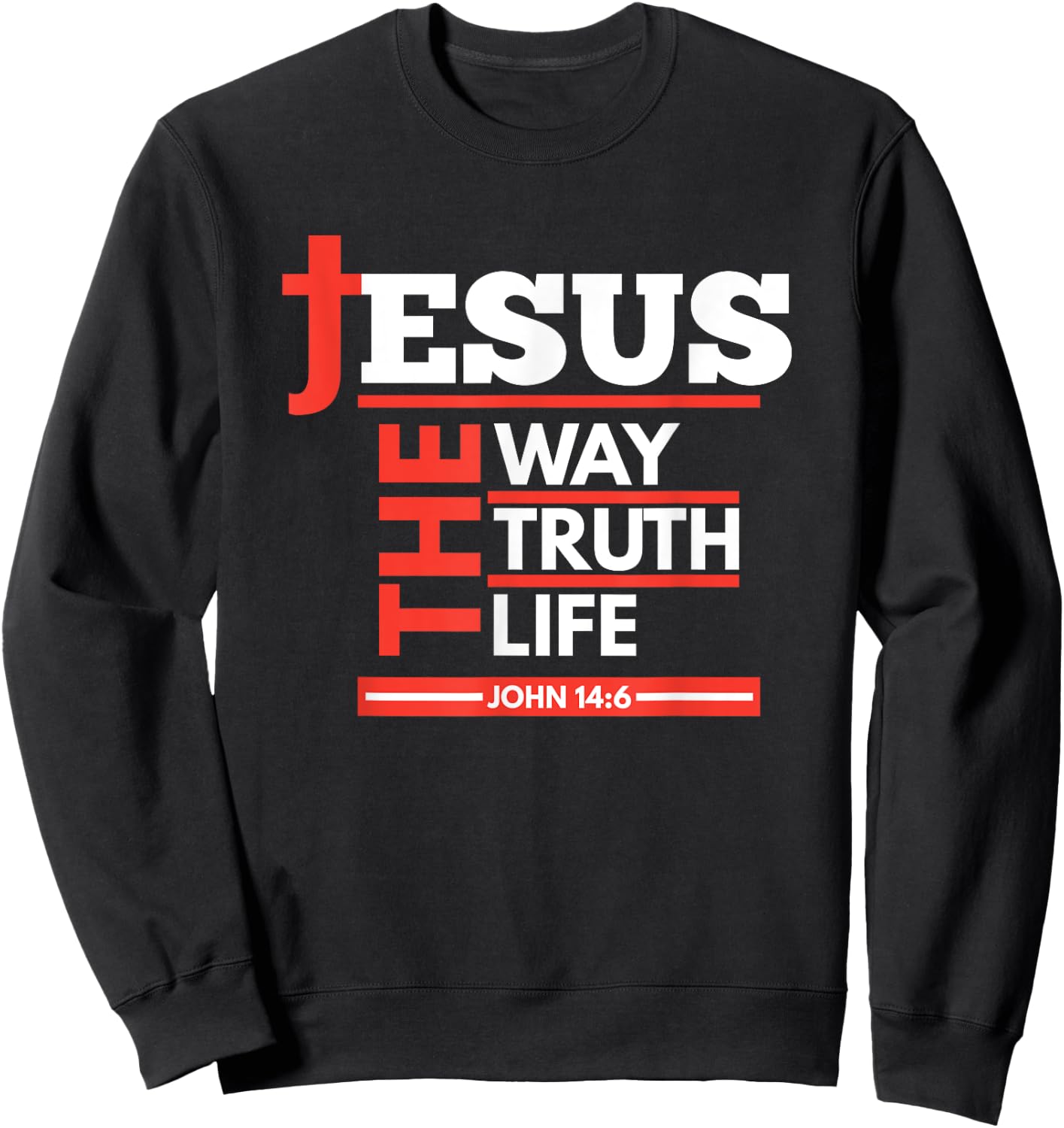 Jesus The Way Truth Life John 14 6 Christian Spiritual Sweatshirt - Sweatshirt | Black