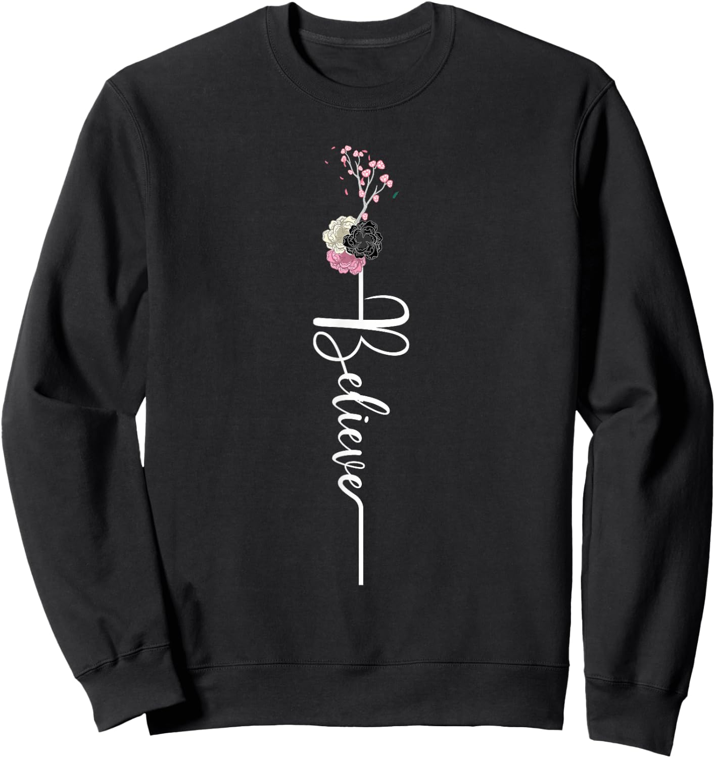 Believe Cross Flower Religious Christian Girls Women Gift Sweatshirt - Sweatshirt | Black