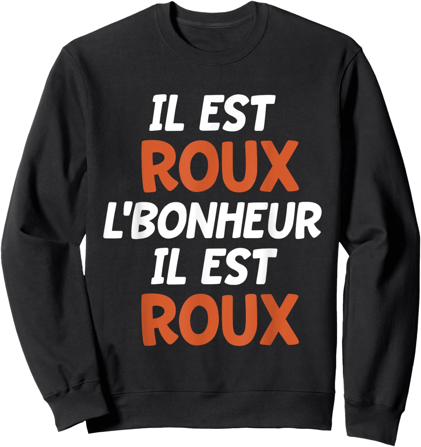 Roux Bonheur | Red Humor | Quote Funny Roux , Black, S Sweatshirt - Sweatshirt | Black