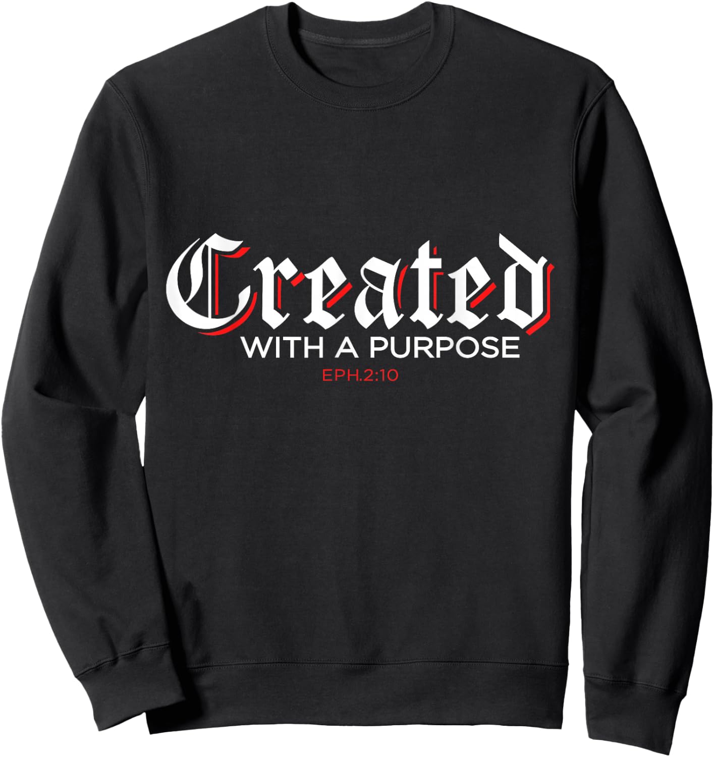 Created for a purpose Ephesians 2:10 Sweatshirt - Sweatshirt | Black