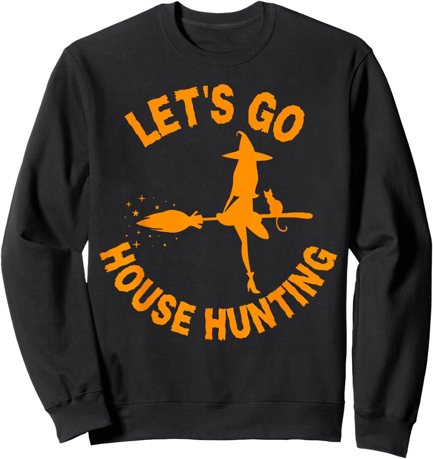 Lets Go House Hunting Realtor Halloween Costume Real Estate Sweatshirt - Sweatshirt | Black