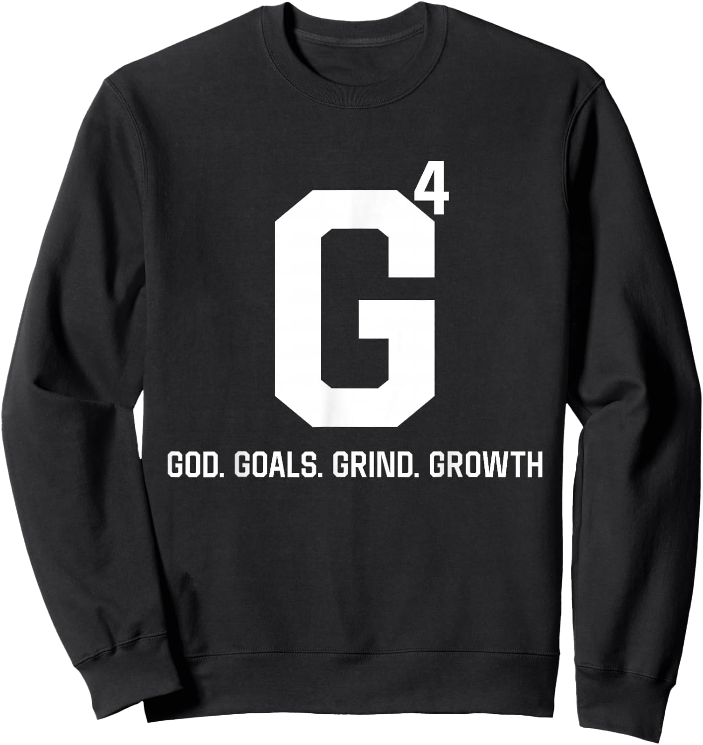 G4 God Goals Grind Growth Sweatshirt - Sweatshirt | Black