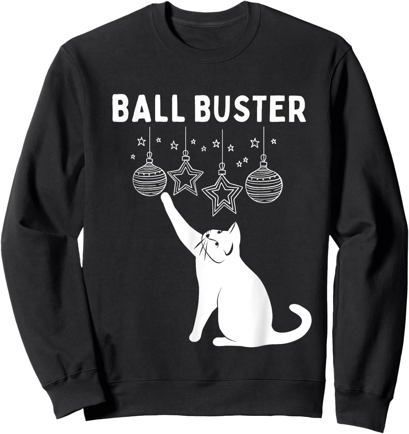 Christmas Cat BALL BUSTER Xmas Ornaments Funny Holiday Sweatshirt - Sweatshirt | Black