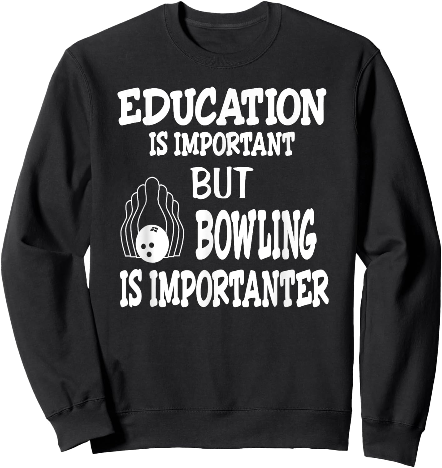 Vintage Bowling Shirts Funny Shirt For Bowlers Education Is Sweatshirt - Sweatshirt | Black