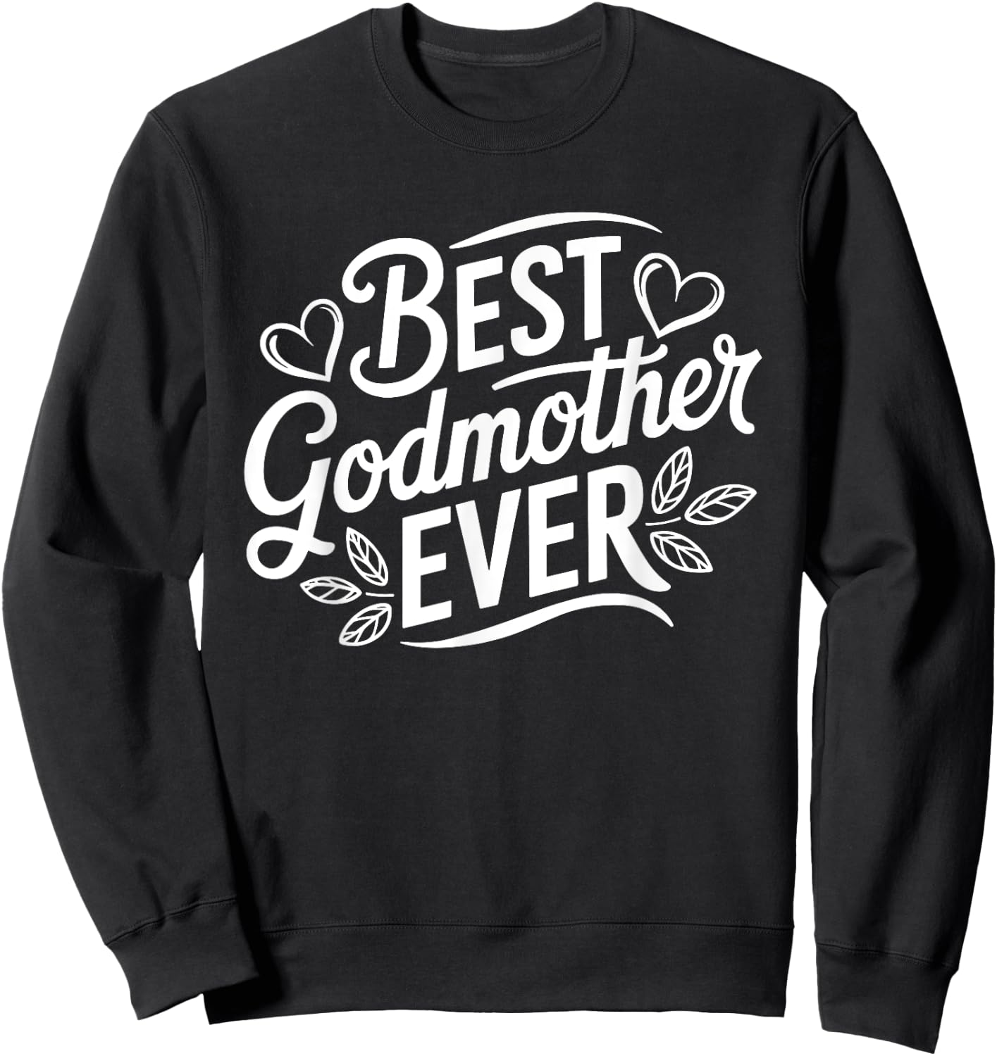 Best Godmother Ever God Mom Sweatshirt - Sweatshirt | Black