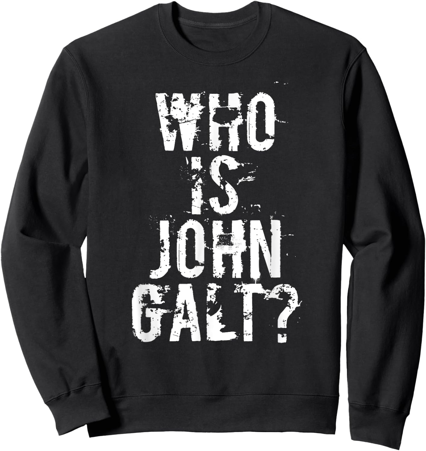 Who is John Galt T Shirt Sweatshirt - Sweatshirt | Black