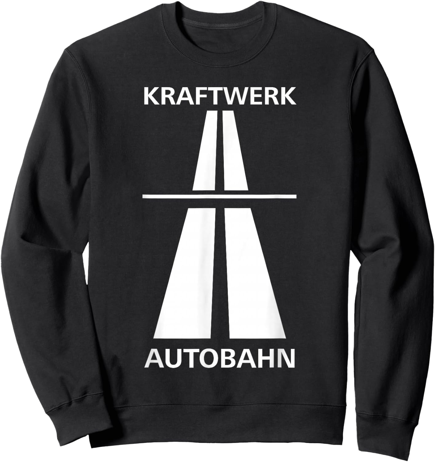 Kraftwerk Autobahn for fast and fun driving in Germany , Black, S Sweatshirt - Sweatshirt | Black