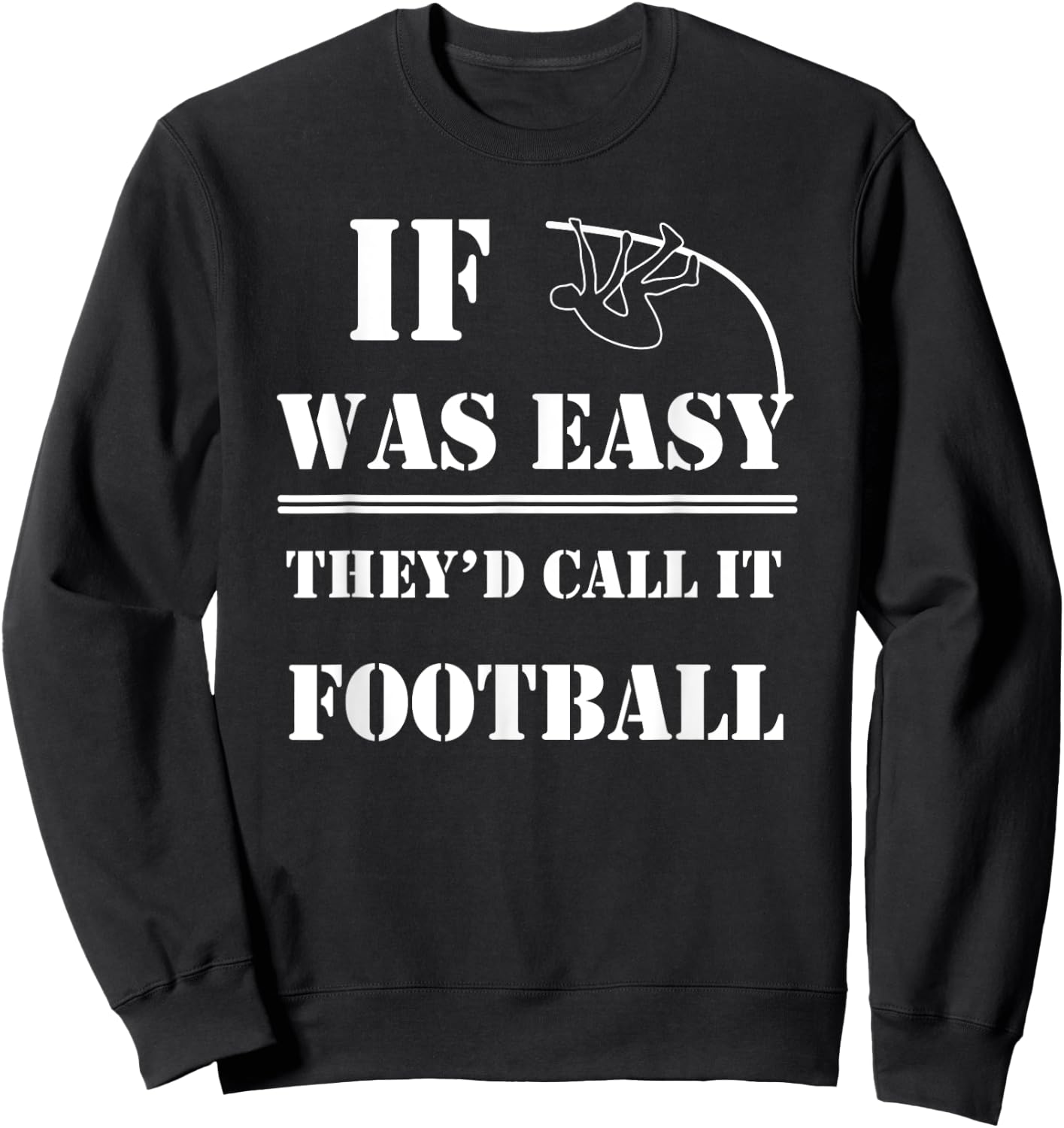 Pole Vault Quote | Funny Gift Athlete Coach Sweatshirt - Sweatshirt | Black