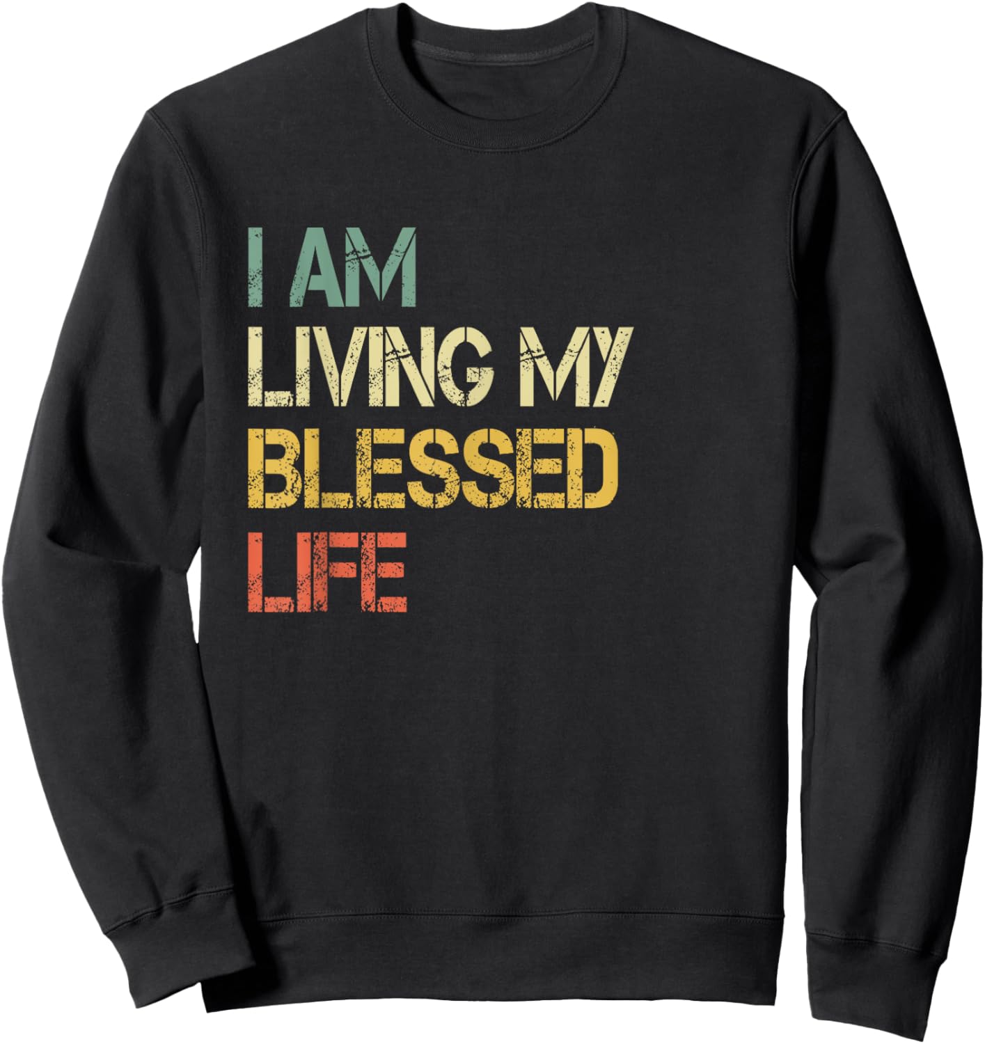 Christian Faith Living My Blessed Life Men Bible God Church Sweatshirt - Sweatshirt | Black