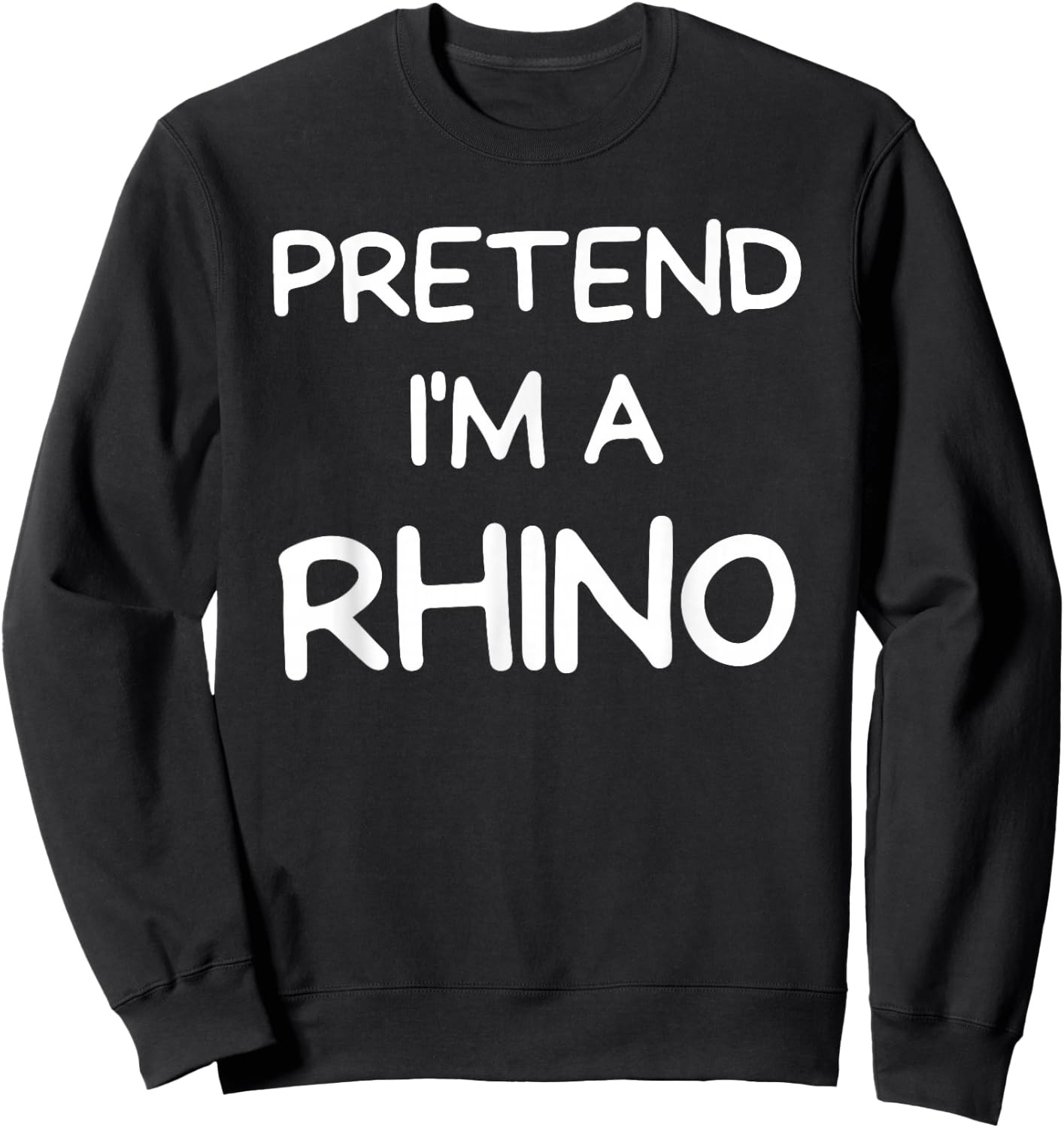 pretend I'm A Rhinoceros Halloween Costume Sweatshirt - Sweatshirt | Black