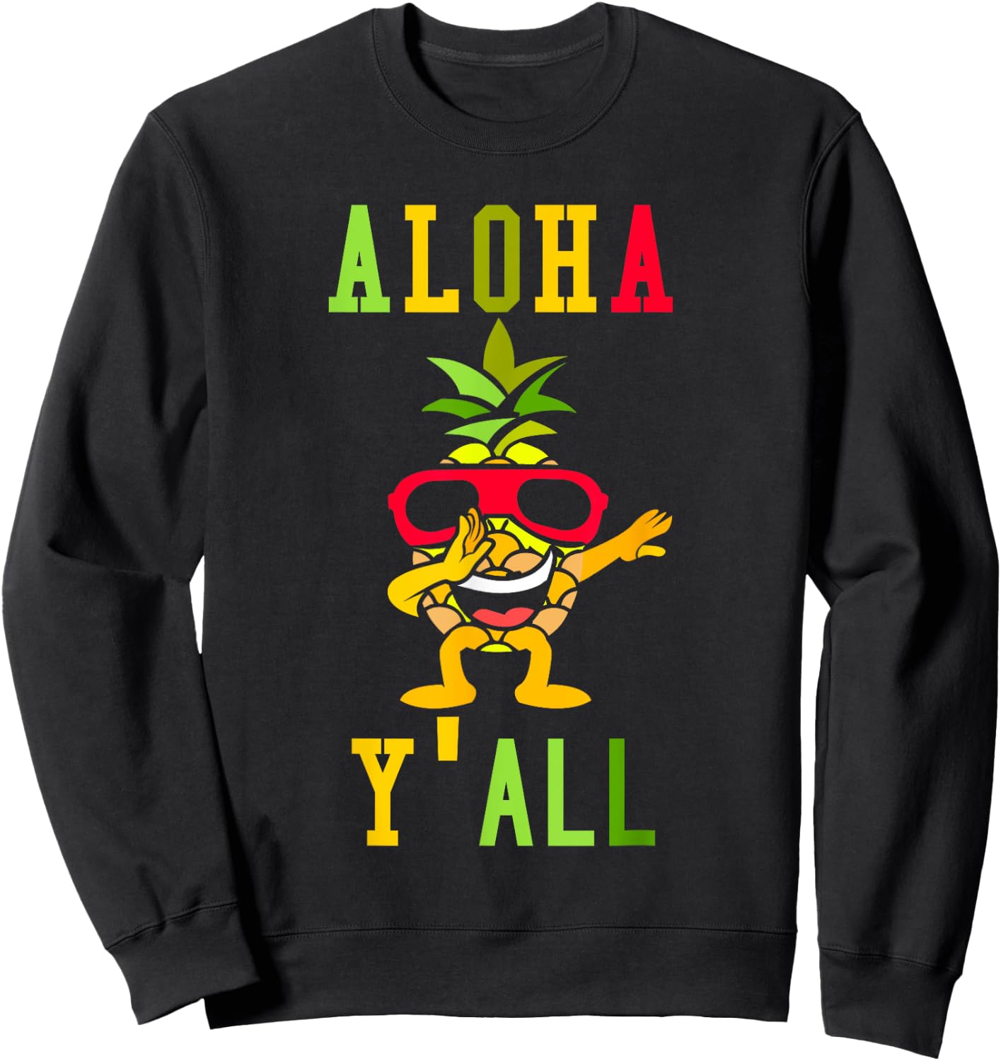 Aloha Y'All T Shirt Pineapple Vacation Hawaiian Gift Sweatshirt - Sweatshirt | Black