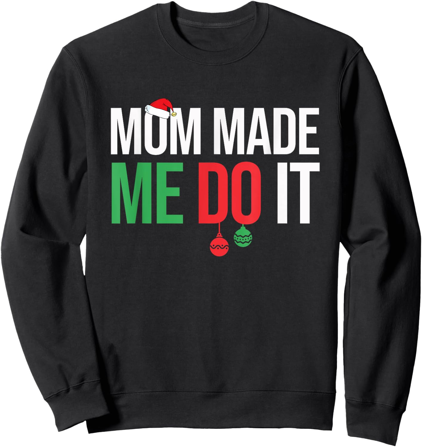 Family Christmas Pajamas Matching Mom Made Me Do It Sweatshirt - Sweatshirt | Black