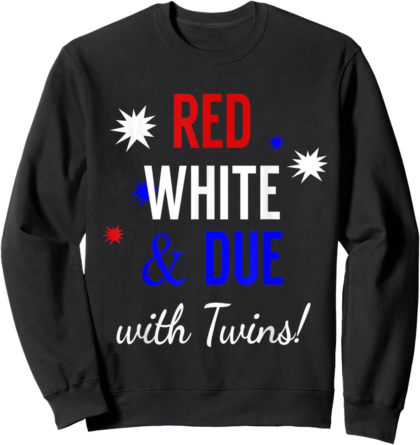 Red, White and Due with Twins - Pregnancy Announcement Shirt Sweatshirt - Sweatshirt | Black