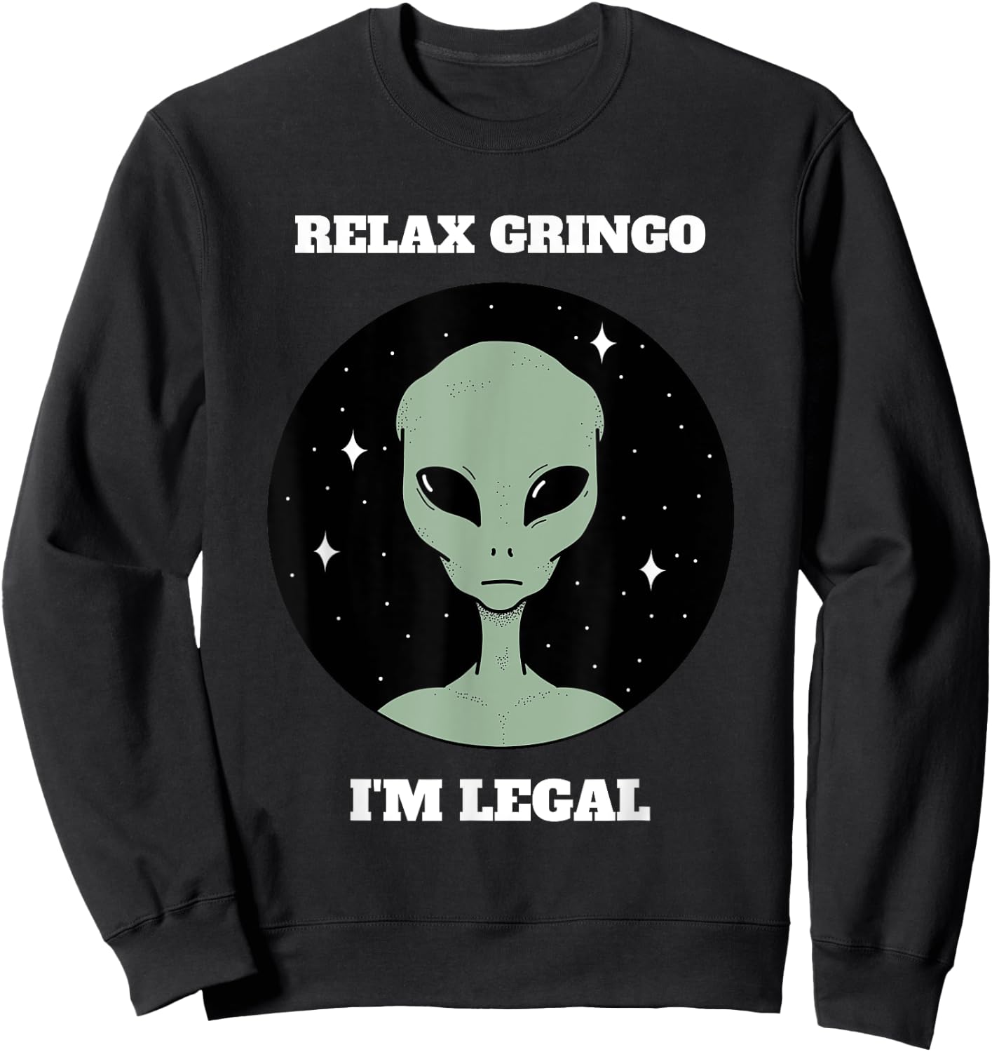 Relax Gringo I'm Legal Sweatshirt - Sweatshirt | Black