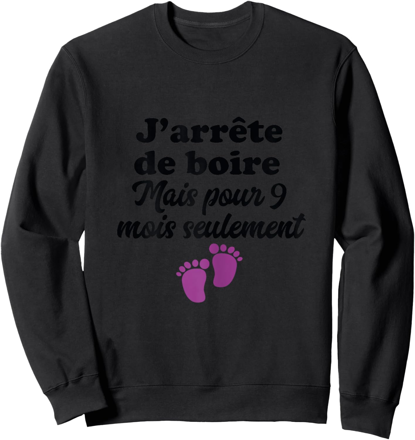 I Stop Drinking for 9 Months Pregnant Statement Woman , white, Female X-Small Sweatshirt - Sweatshirt | Black
