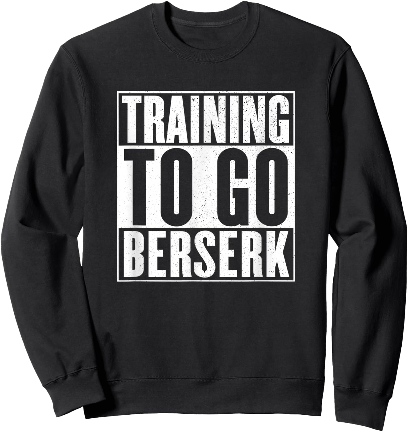 Training to go berserk Norse Viking Berserker Gym Workout Sweatshirt - Sweatshirt | Black