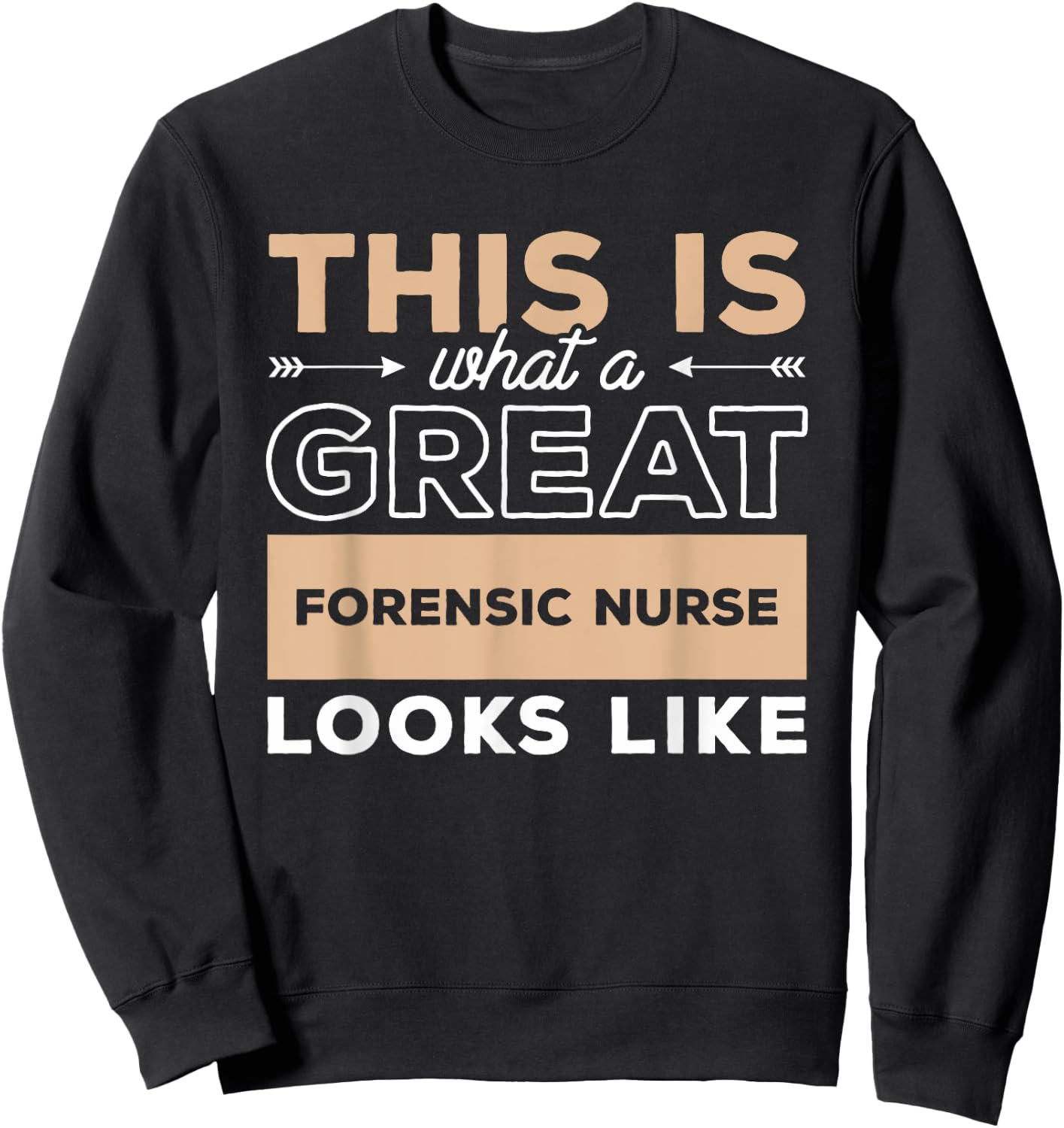 This Is What A Great Forensic Nurse Looks Like RN Nurses Sweatshirt - Sweatshirt | Black