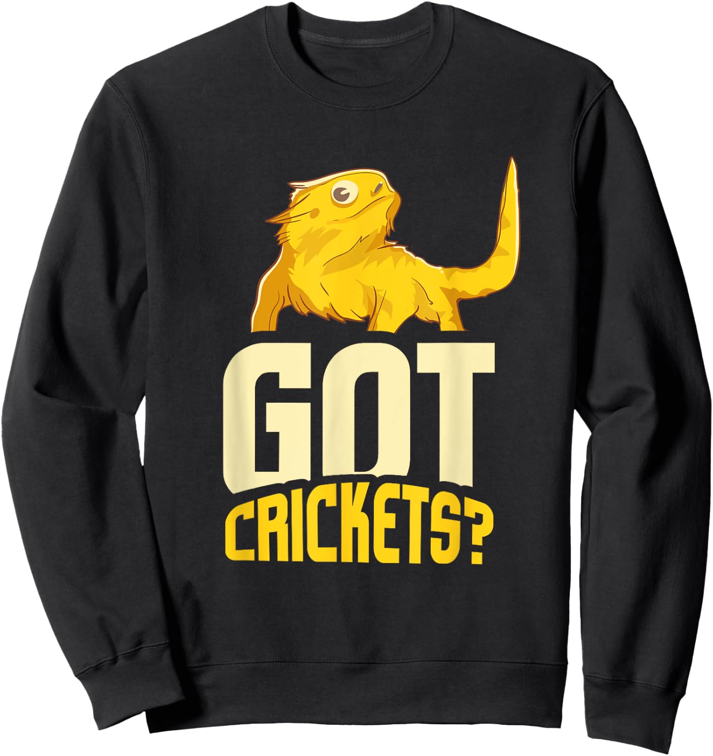Reptile Lover I Got Crickets Bearded Dragon Sweatshirt - Sweatshirt | Black