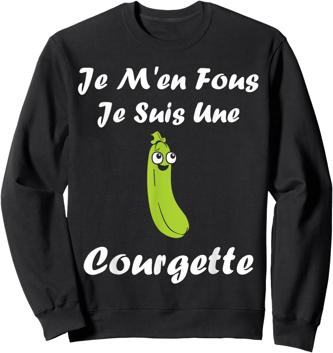 Humour Vegetables Je m'en fous je suis une Courgette , Black, S Sweatshirt - Sweatshirt | Black