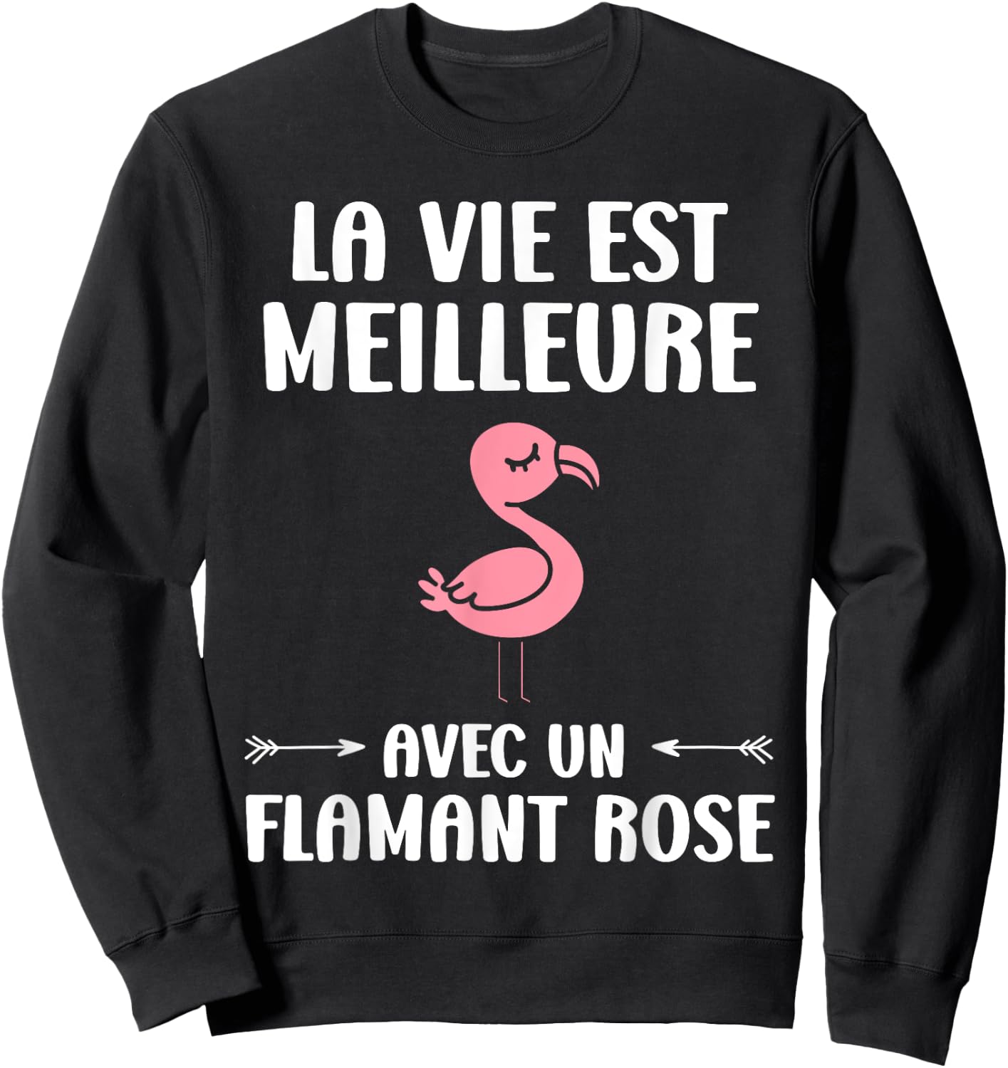 Humor Animals Life Is Better With A Flamingo , Black, S Sweatshirt - Sweatshirt | Black