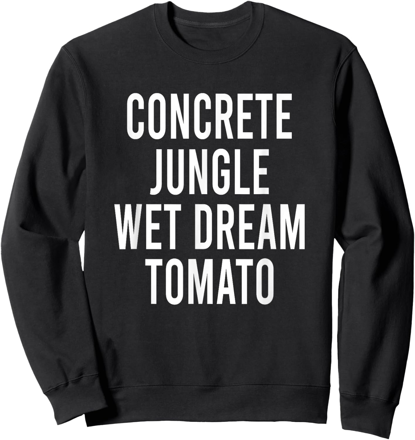 Concrete Jungle Wet Dream Tomato Sweatshirt - Sweatshirt | Black