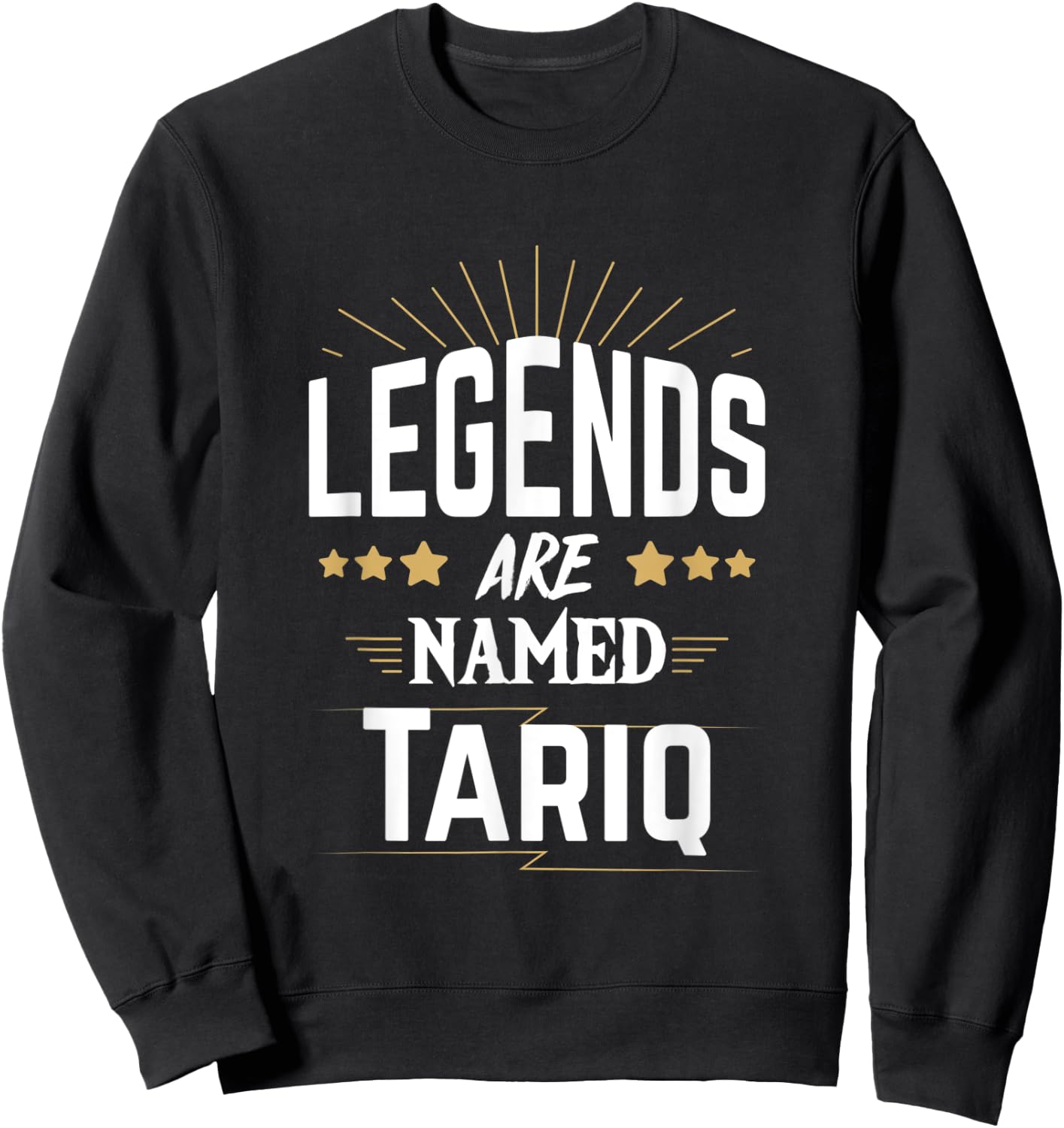 Legends Are Named Tariq Sweatshirt - Sweatshirt | Black