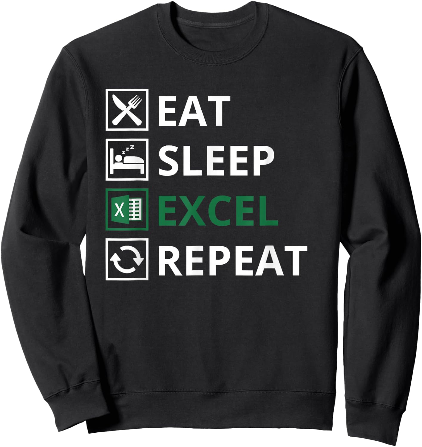 Eat Sleep Excel Repeat - Funny Vintage Retro Excel , Black, S Sweatshirt - Sweatshirt | Black