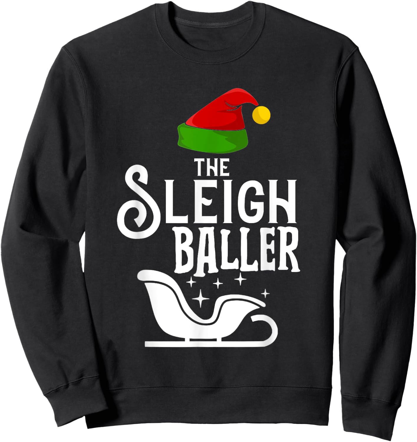 The Sleigh Baller Christmas Holidays Funny Family Matching Sweatshirt - Sweatshirt | Black