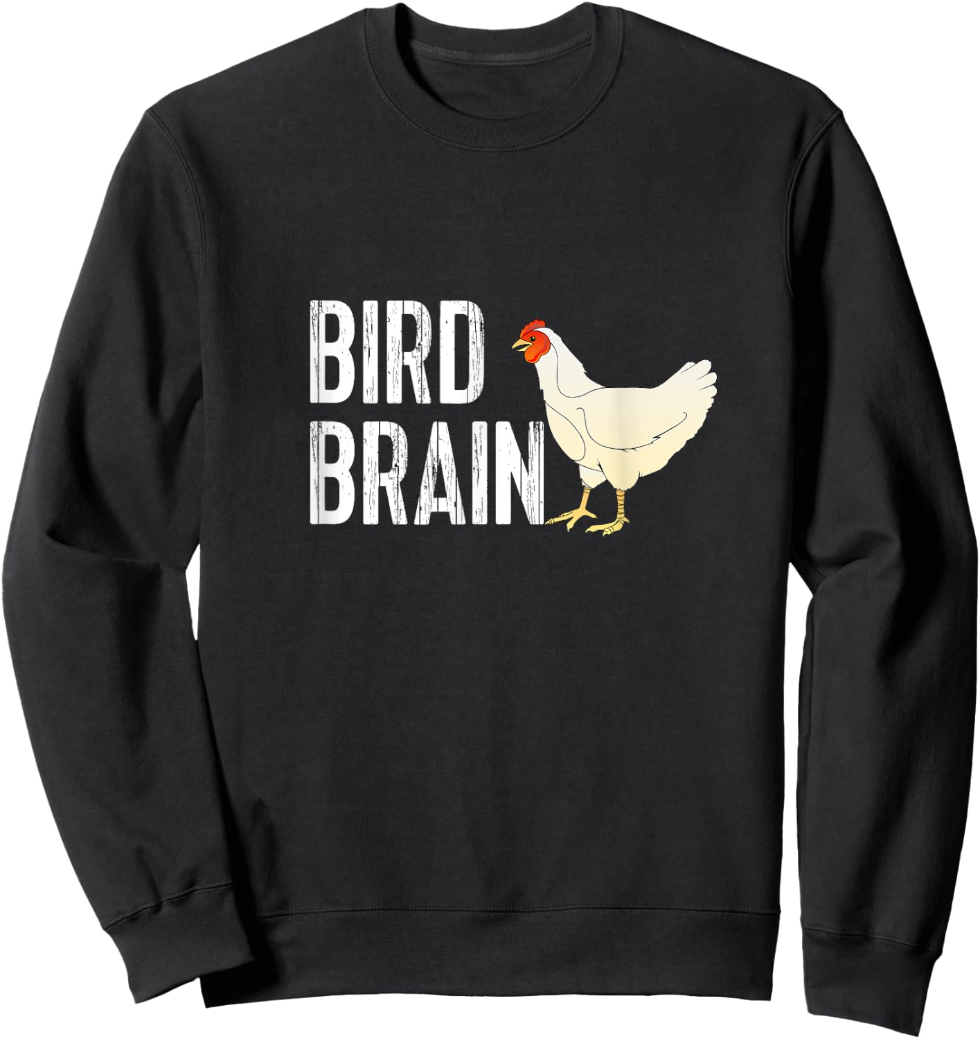 Funny Chicken Shirt - Bird Brain Sweatshirt - Sweatshirt | Black