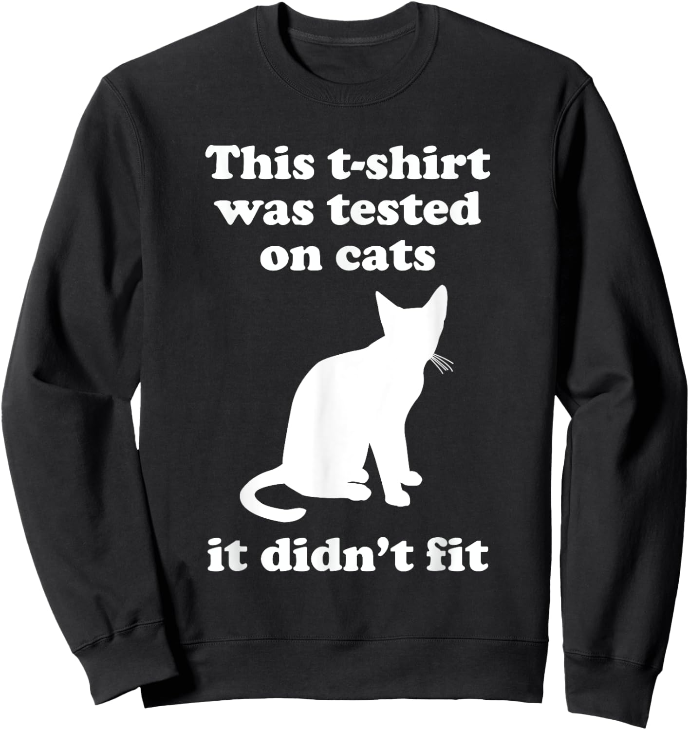 Funny Cat Gift Women Boys or Girls Sarcastic Sweatshirt - Sweatshirt | Black
