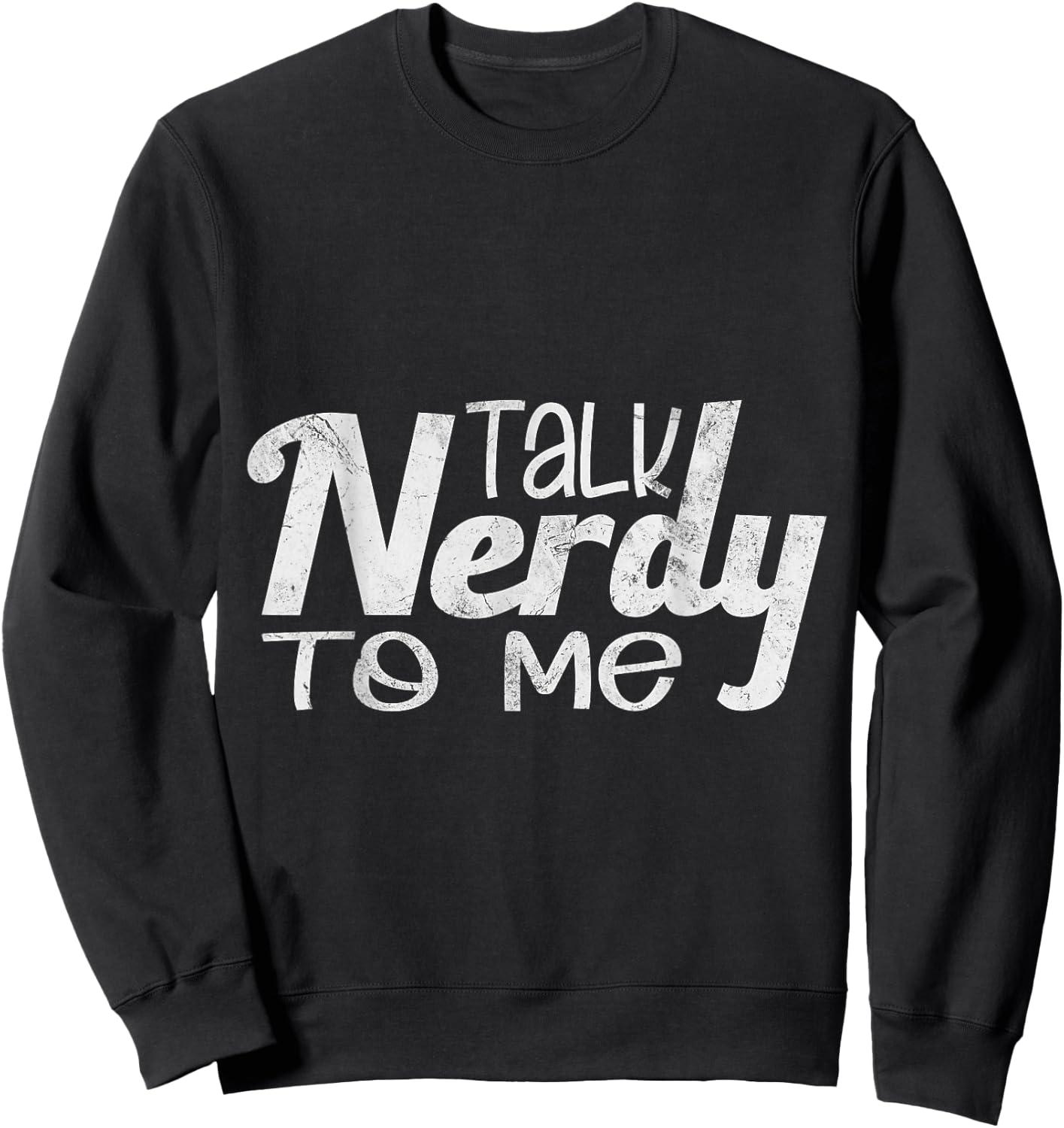 Nerd Kit I Love Nerds Candy Nerd Nerd Alert Sweatshirt - Sweatshirt | Black