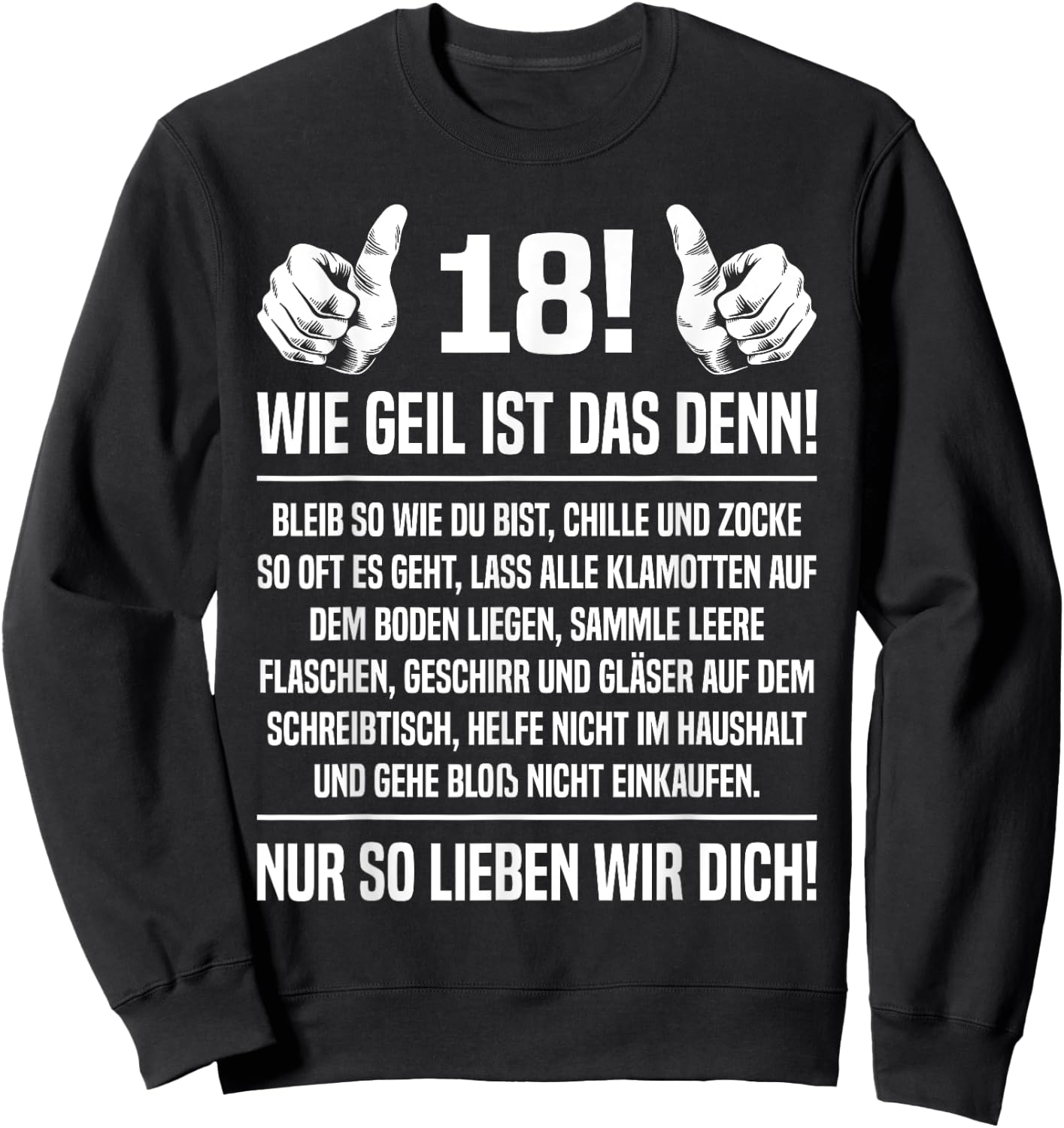 18th Birthday with German Text '18th 18 Sohn Wie Geil Ist Das Denn 18, black Sweatshirt - Sweatshirt | Black
