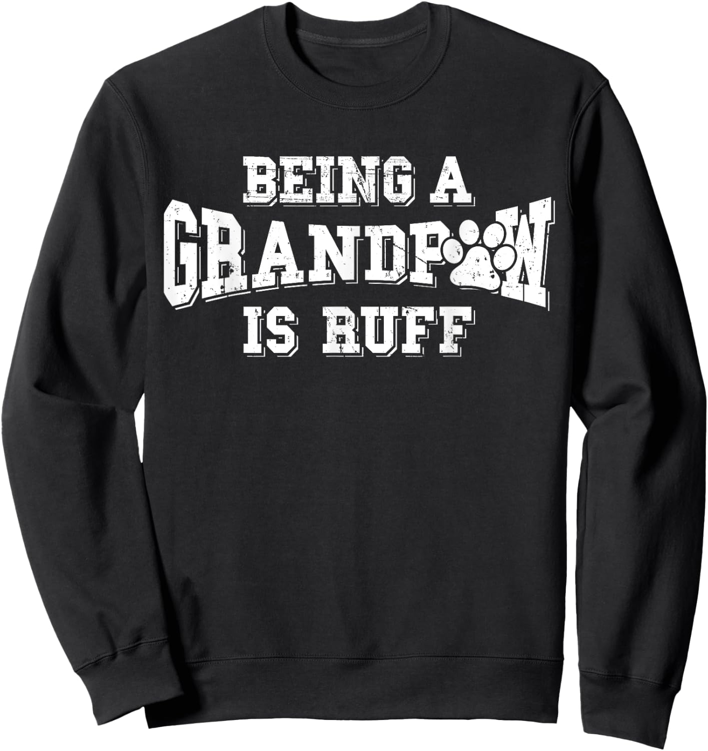 Being A Grandpaw Is Ruff Dog Grandpa Shirts Grand Paw Gifts Sweatshirt - Sweatshirt | Black
