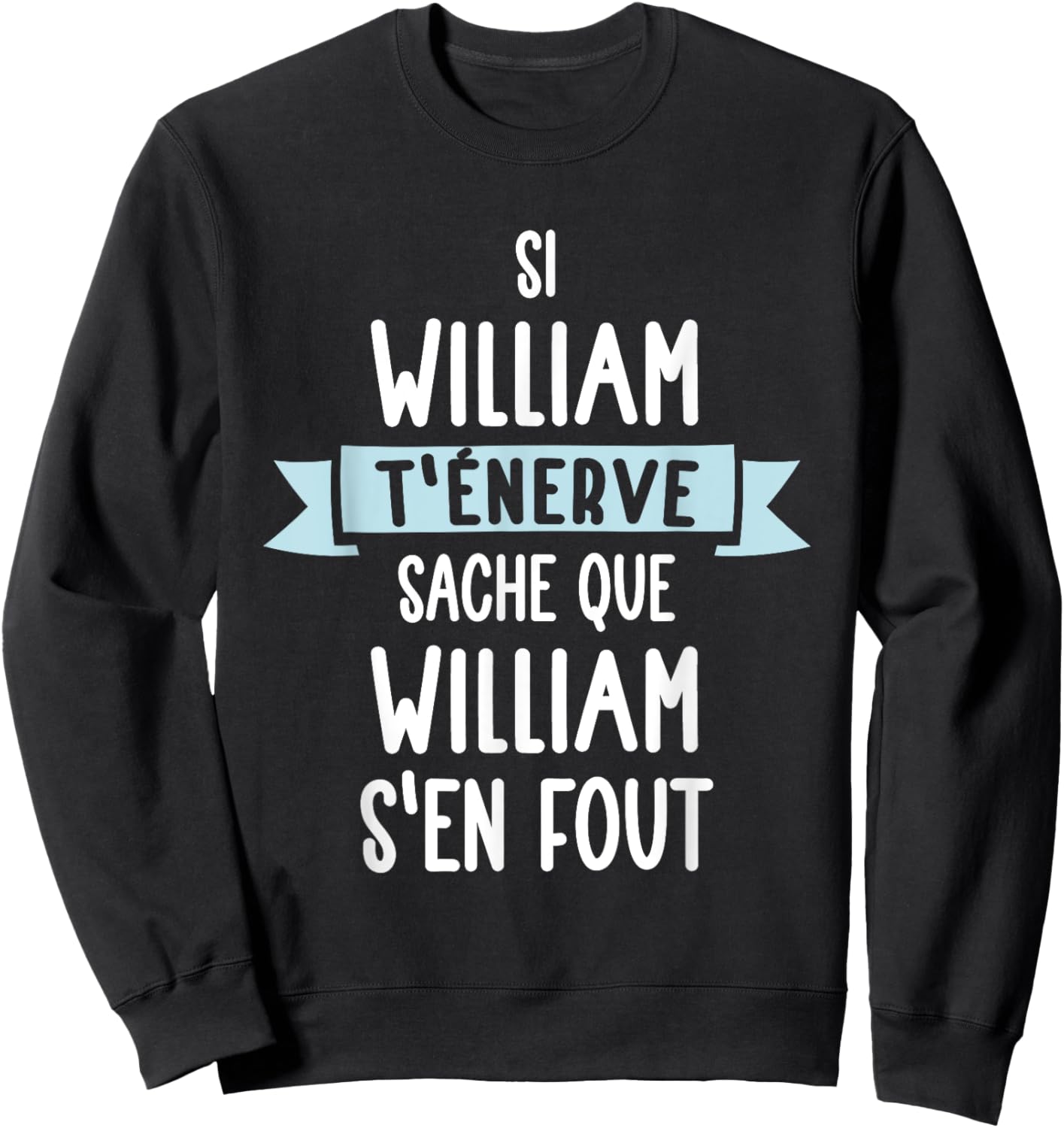 Gift Man Humour Name Personalised William , Black, S Sweatshirt - Sweatshirt | Black
