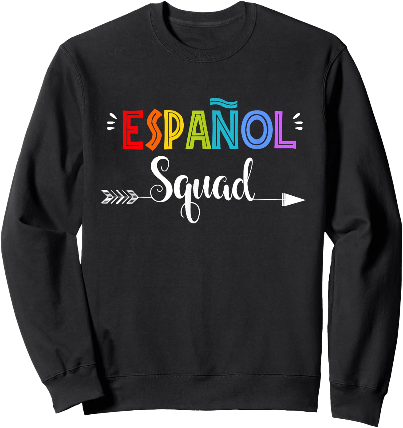 Espanol Squad Spanish Student Teacher Back To School Men Women Girls Kids Sweatshirt - Sweatshirt | Black