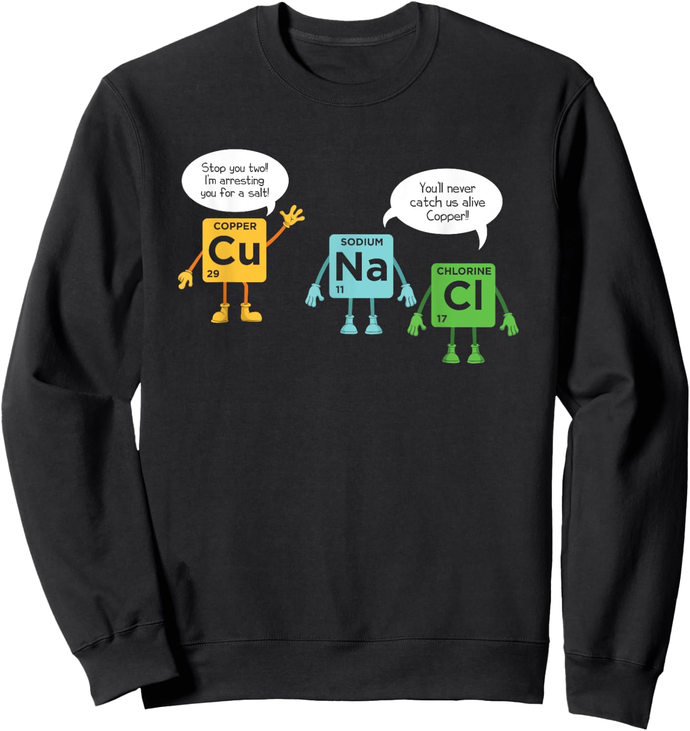 Science Chemistry Periodic Table Funny Scientist Nerd Geeks Sweatshirt - Sweatshirt | Black