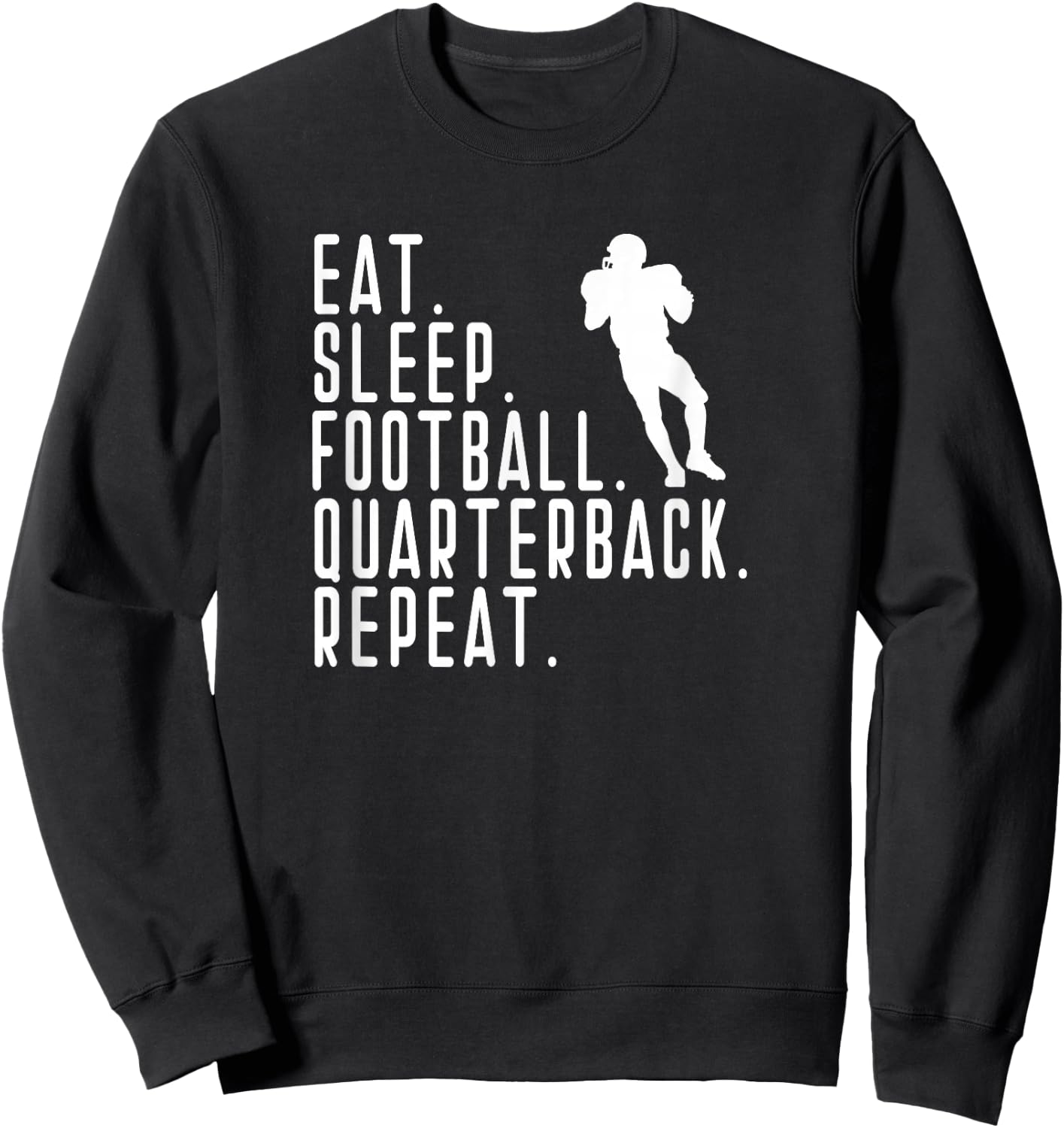 Eat Sleep Quarterback QB Player Funny Graphic Saying Repeat Sweatshirt - Sweatshirt | Black