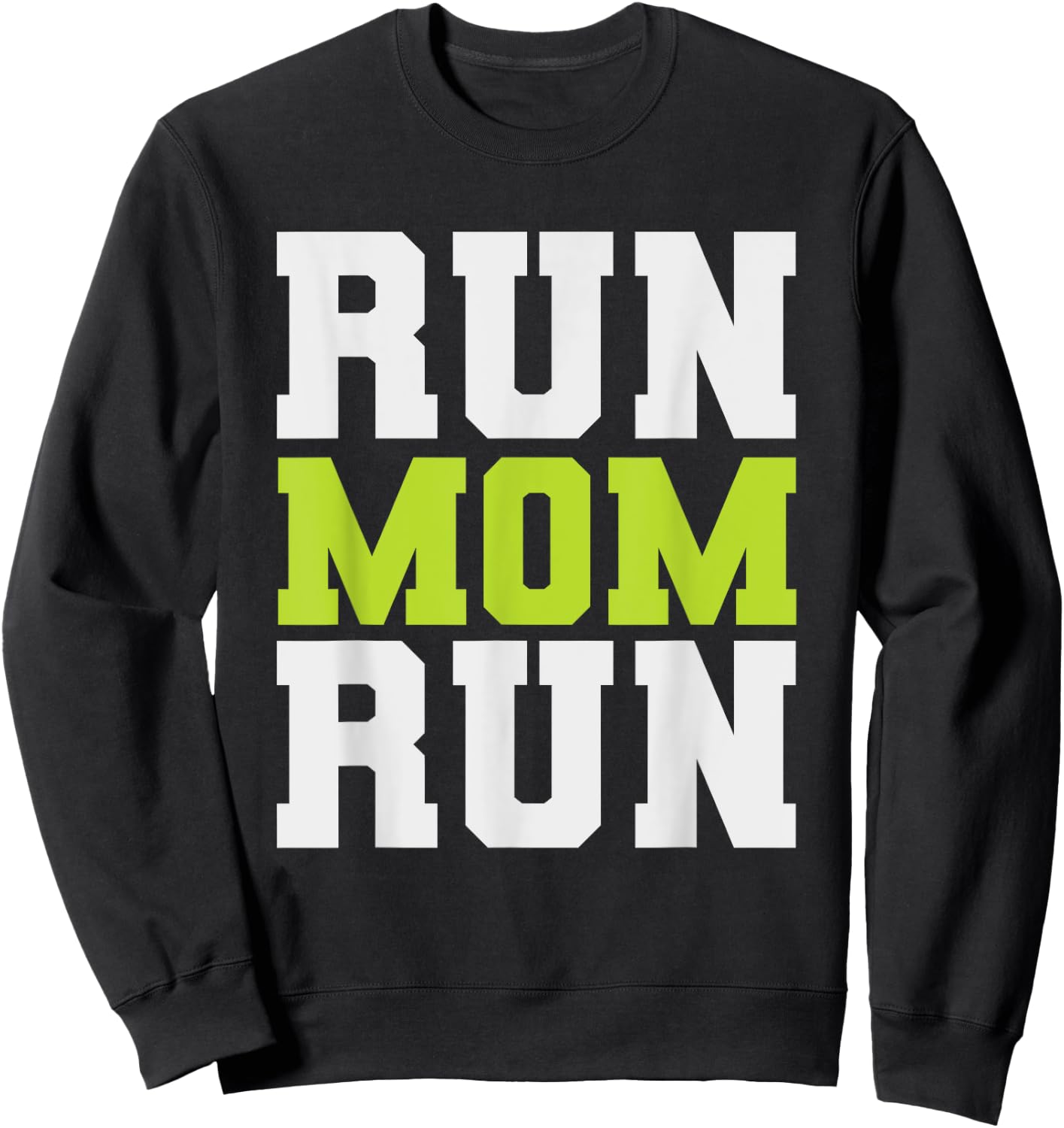 Run Mom Run Funny Marathon Spectator Marathon Mom Sweatshirt - Sweatshirt | Black