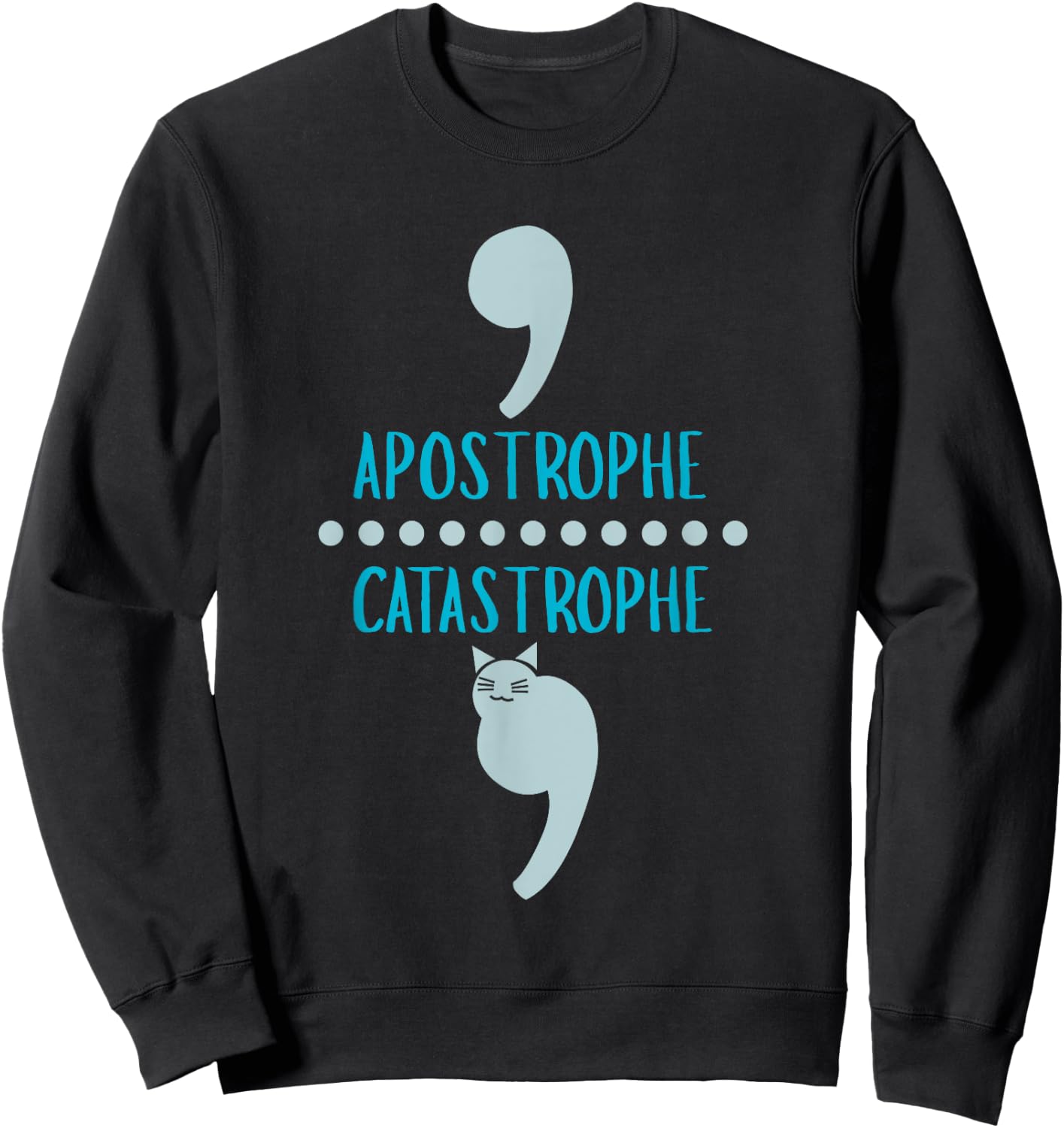 Cat Grammar Funny English Teacher Pun T Shirt Men Women Girls Kids Sweatshirt - Sweatshirt | Black